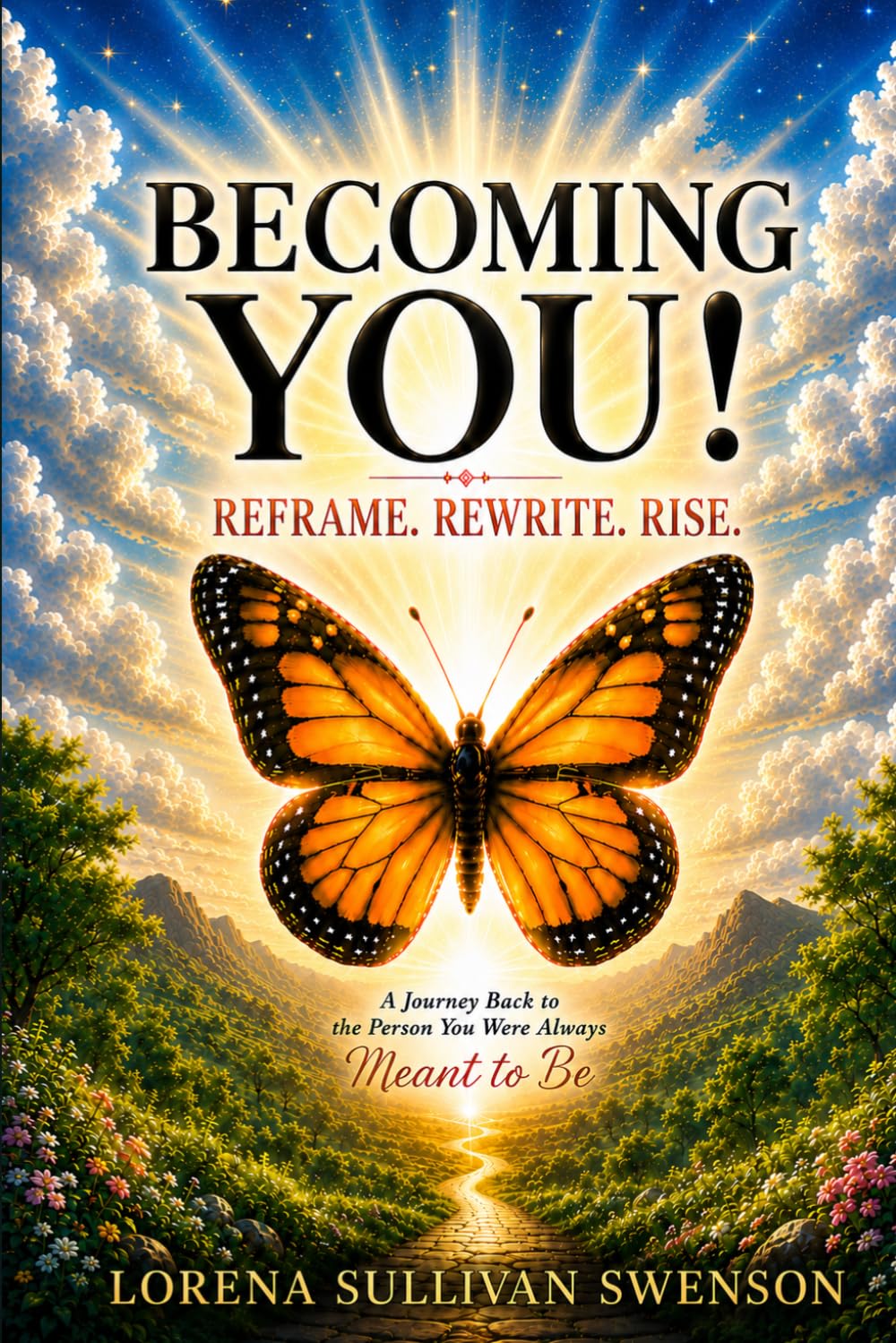 Becoming You!: Reframe. Rewrite. Rise