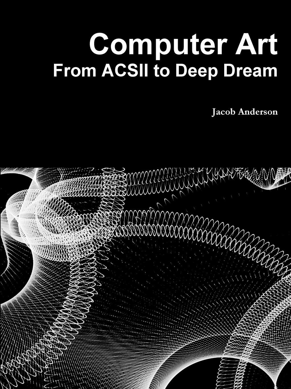 Computer Art: From ACSII to Deep Dream