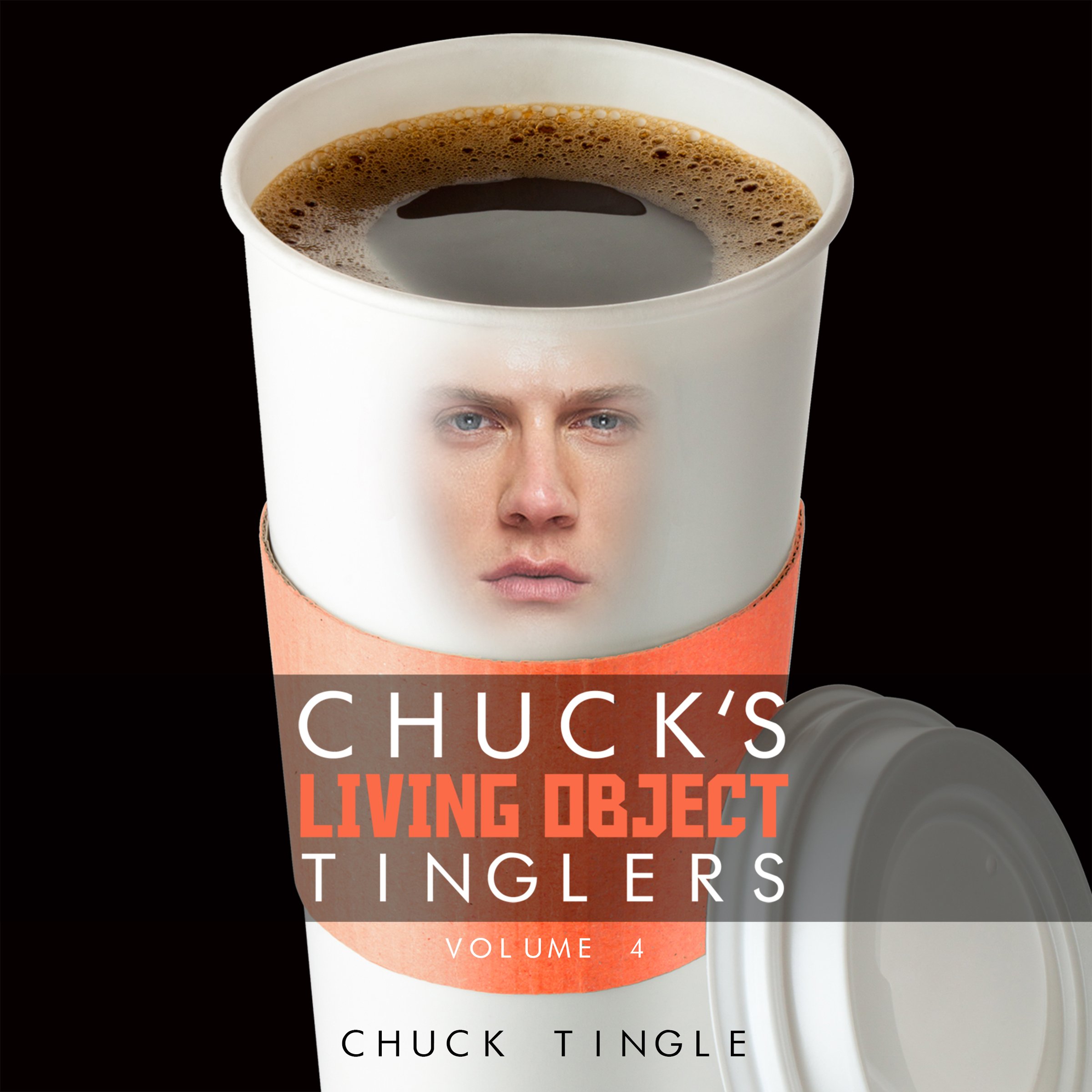 Chuck's Living Object Tinglers: Volume 4