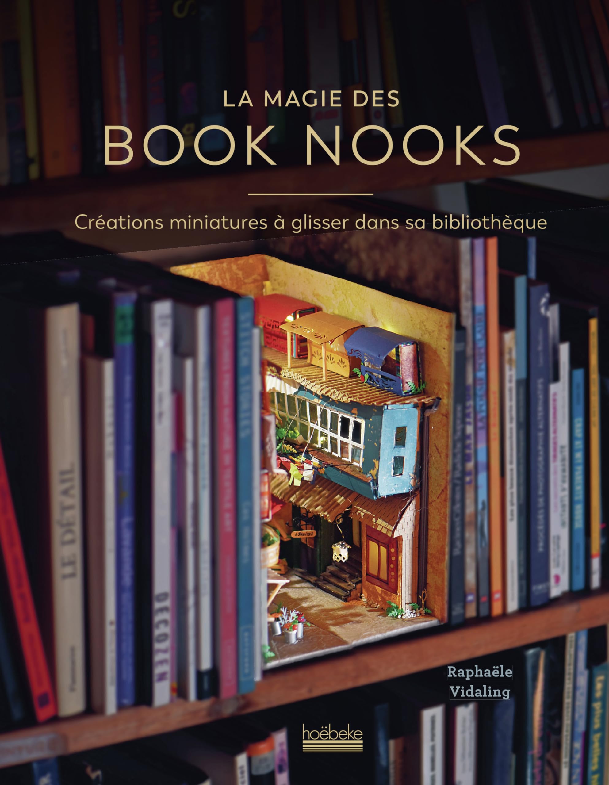 La magie des Book Nooks: Créations miniatures à glisser dans sa bibliothèque