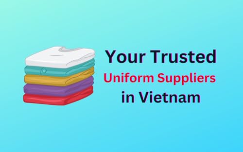 Vietnam Uniform Suppliers