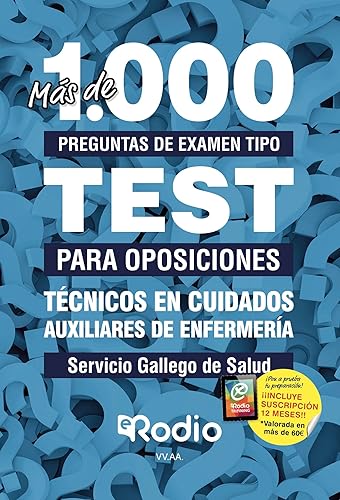 Técnicos en Cuidados Auxiliares de Enfermería. Servicio Gallego de Salud. Más de 1.000 preguntas de examen tipo test para oposiciones: Más de 1.000 preguntas de examen tipo test para oposiciones