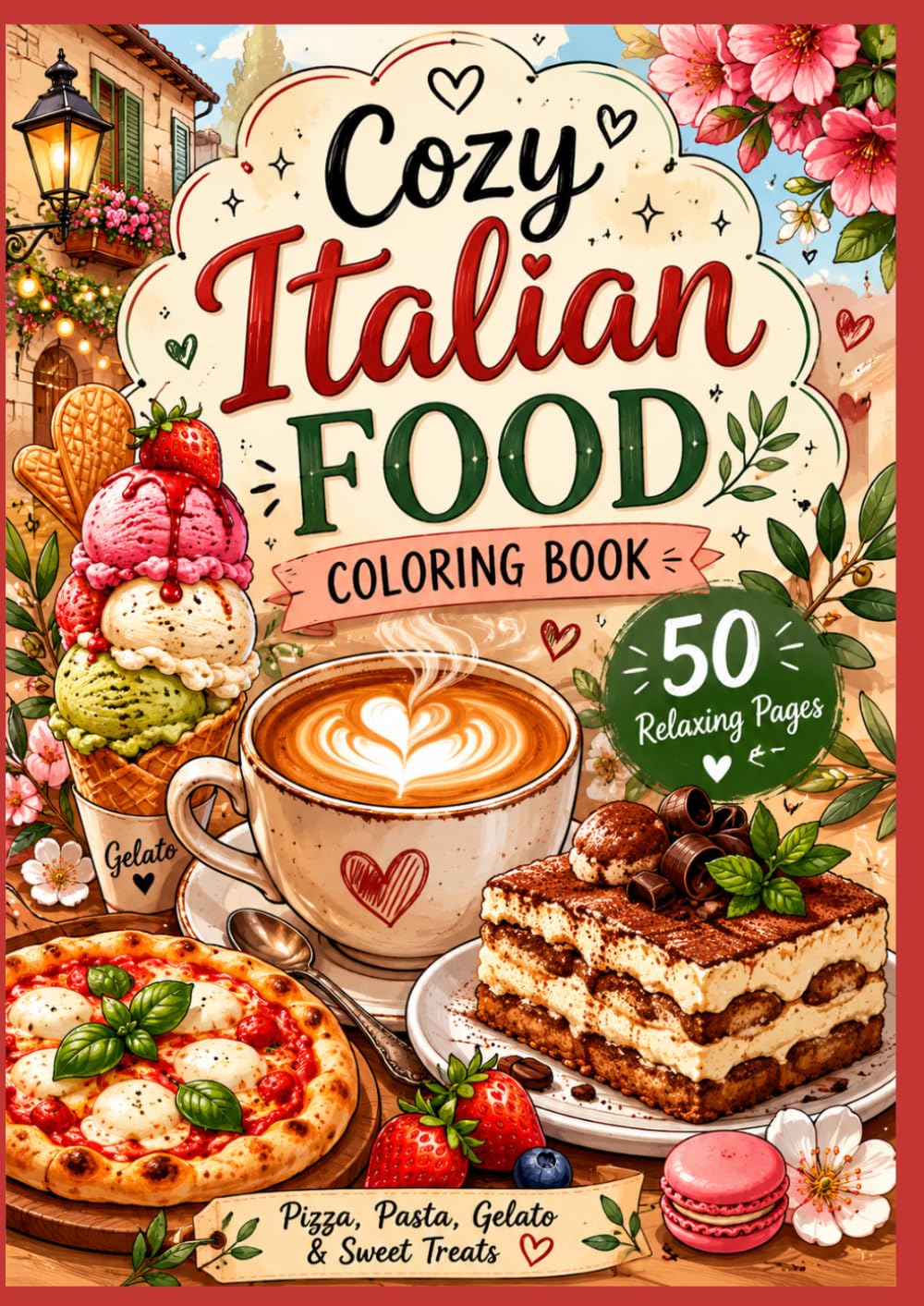 Italy Coloring Book: Colora la dolce vita: food, coffee, desserts & italian charm