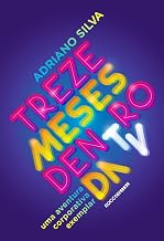 Treze meses dentro da TV: Uma aventura corporativa exemplar (Trilogia as memórias do primeiro tempo Livro 1)