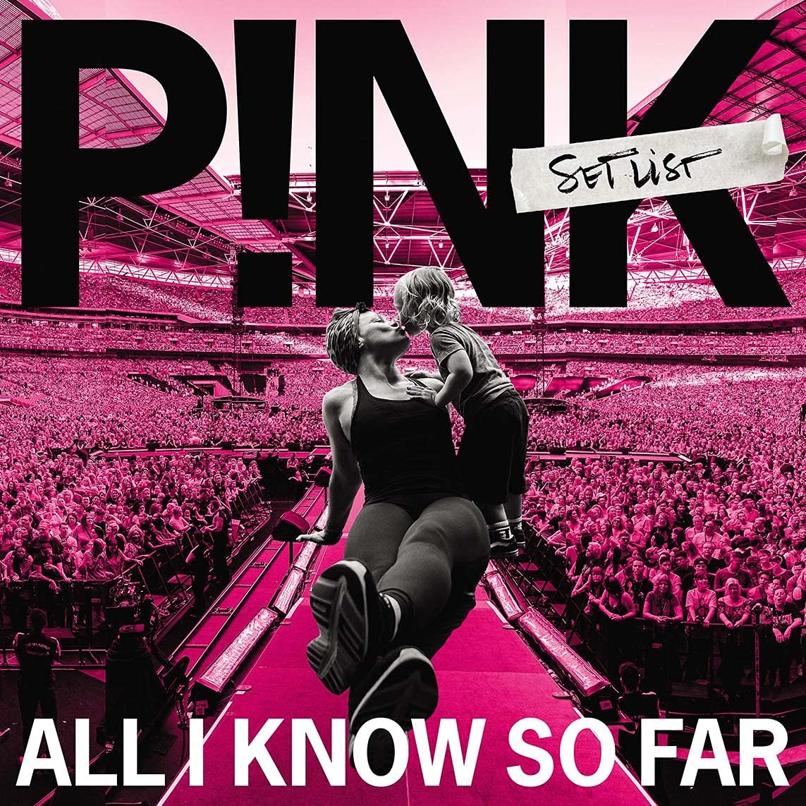p!nk all i know so far: setlist
