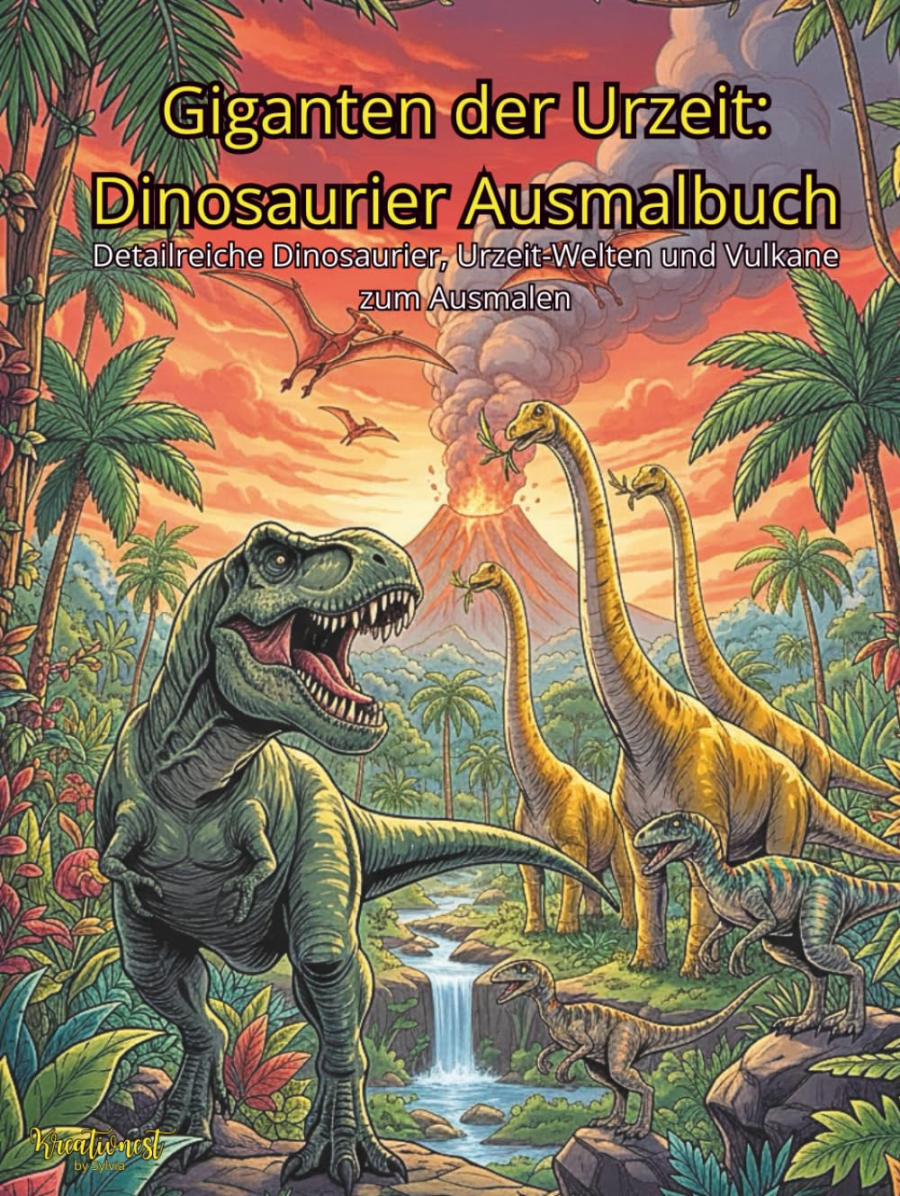 Giganten der Urzeit: Dinosaurier-Malbuch: Detailreiche Dinosaurier, Urzeit-Welten und Vulkane zum Ausmalen (Kindermalbücher by Kreativnest)