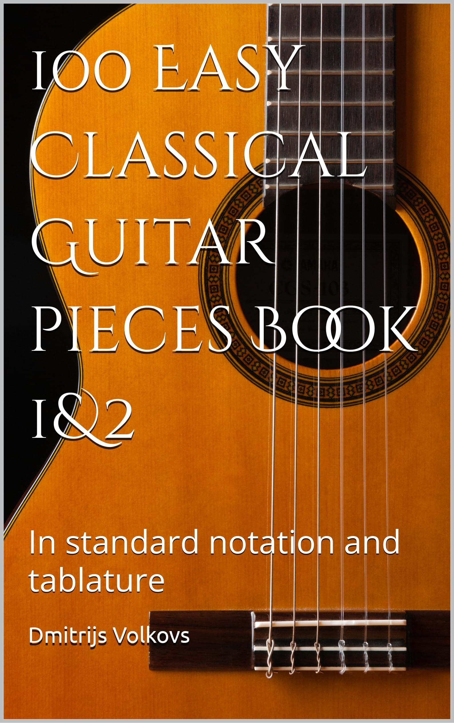 Morceaux guitare classique partitions et tablatures : 100 pièces faciles Vol 1 et 2