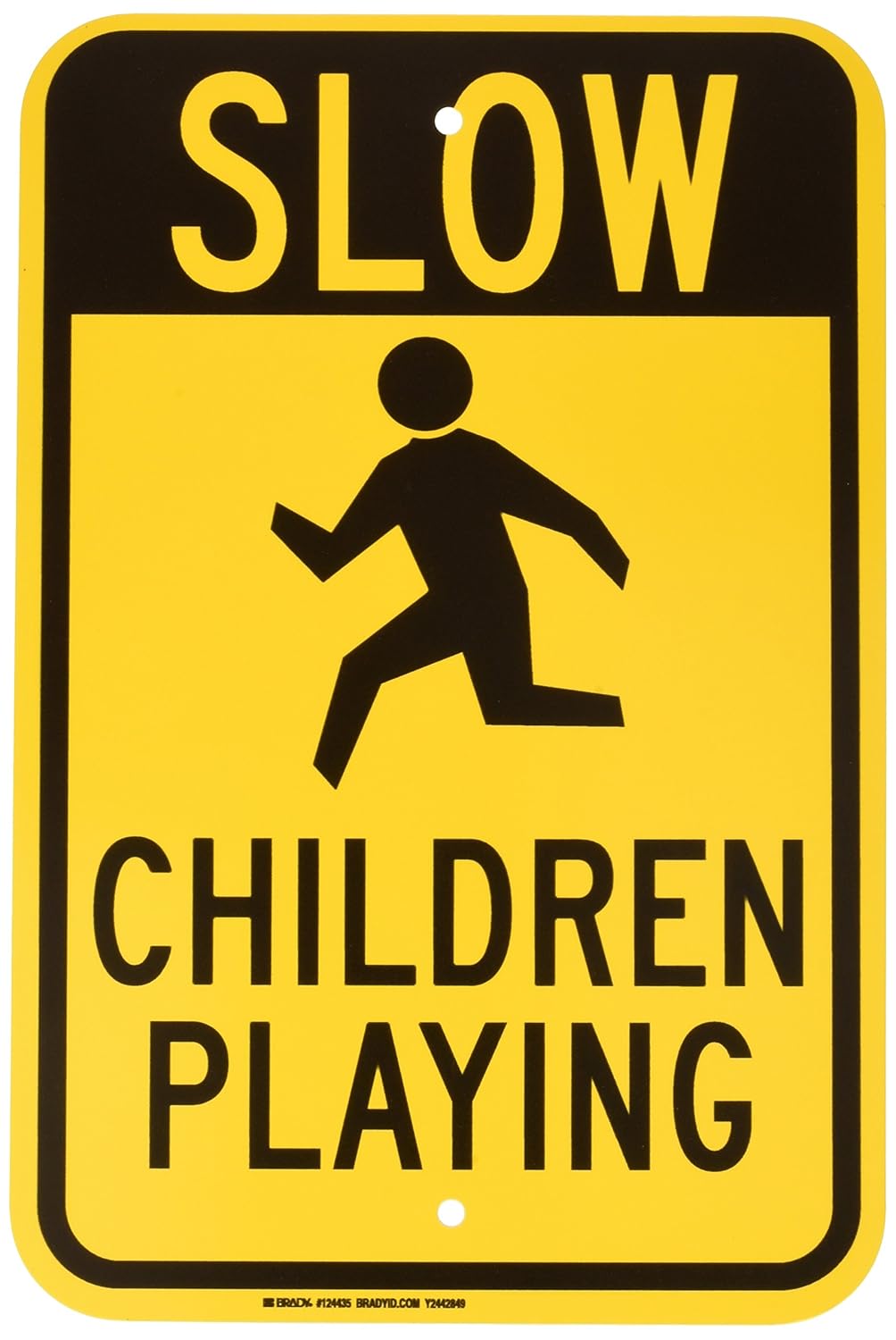 Brady 124435 Traffic Control Sign, Legend"Slow Children Playing", 18" Height, 12" Width, Black on Yellow