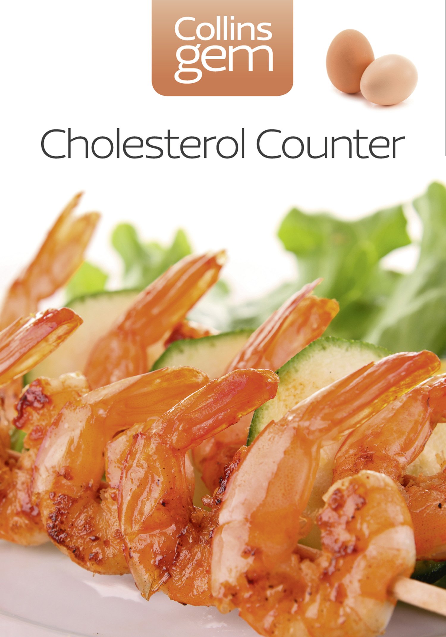 Cholesterol Counter: A comprehensive guide to understanding and managing your cholesterol levels (Collins Gem)