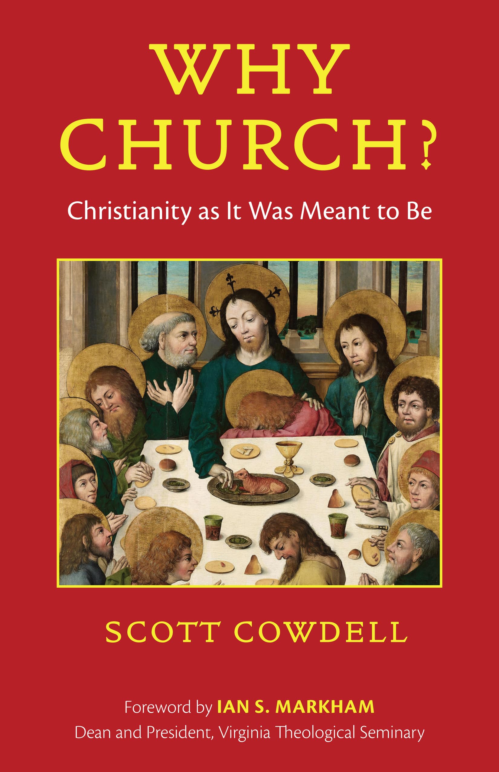 Why Church? Christianity as It Was Meant to Be by Scott Cowdell (Paperback Book)