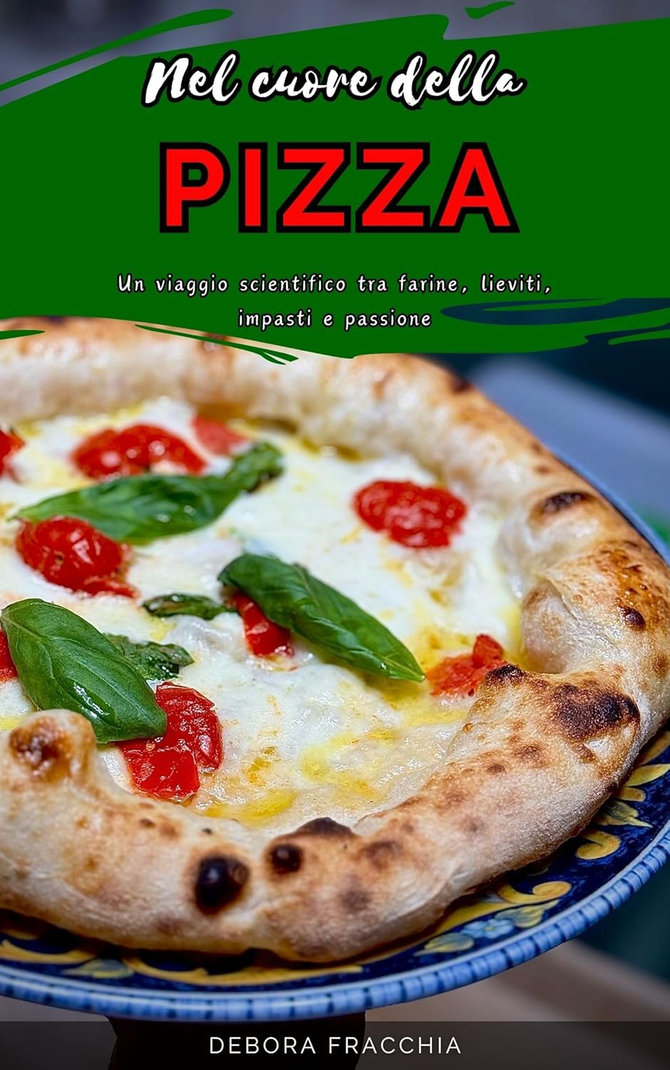 Nel cuore della pizza: Un viaggio scientifico tra farine, lieviti, impasti e passione (Italian Edition)      Kindle Edition