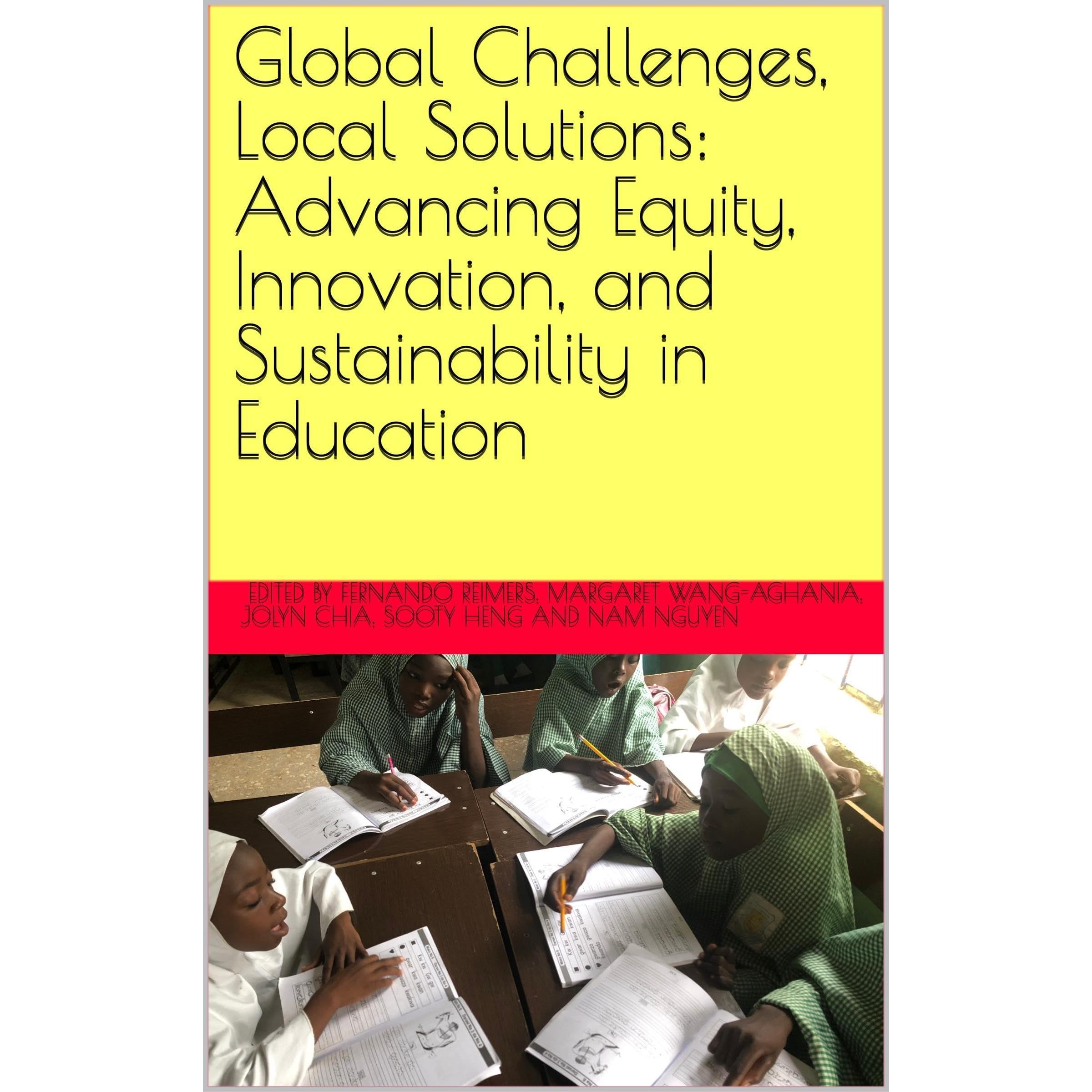 Global Challenges, Local Solutions: Advancing Equity, Innovation, and Sustainability in Education