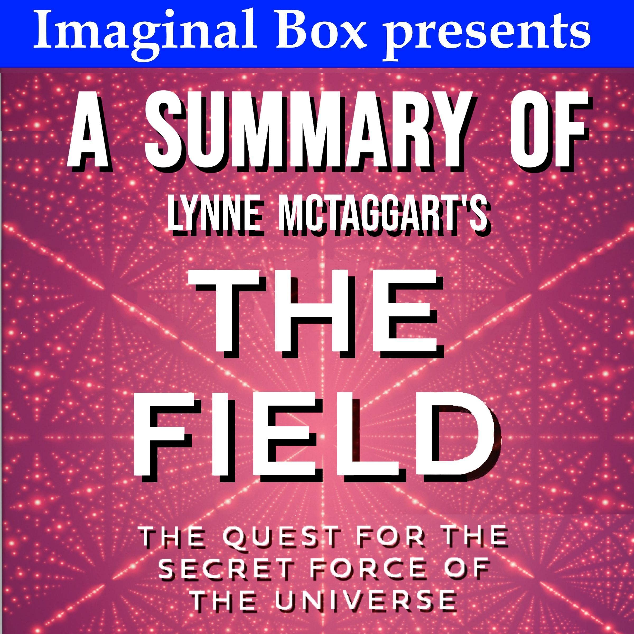 Summary of Lynne McTaggart's The Field