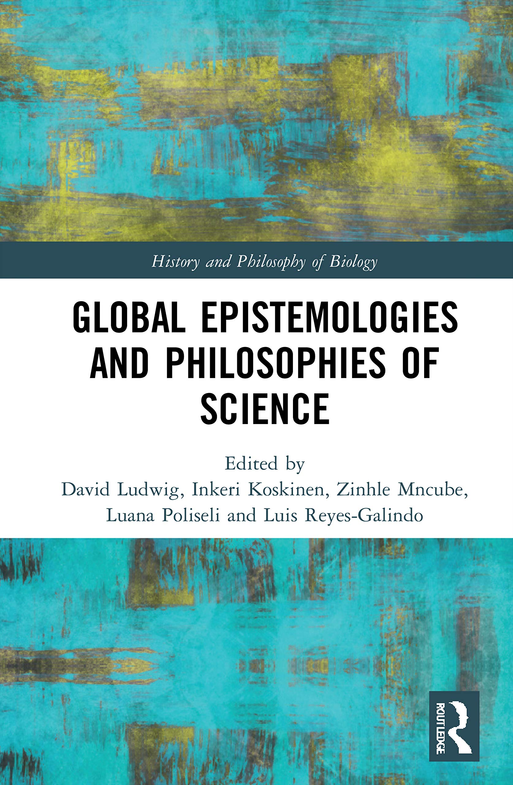 Global Epistemologies and Philosophies of Science (History and Philosophy of Biology)
