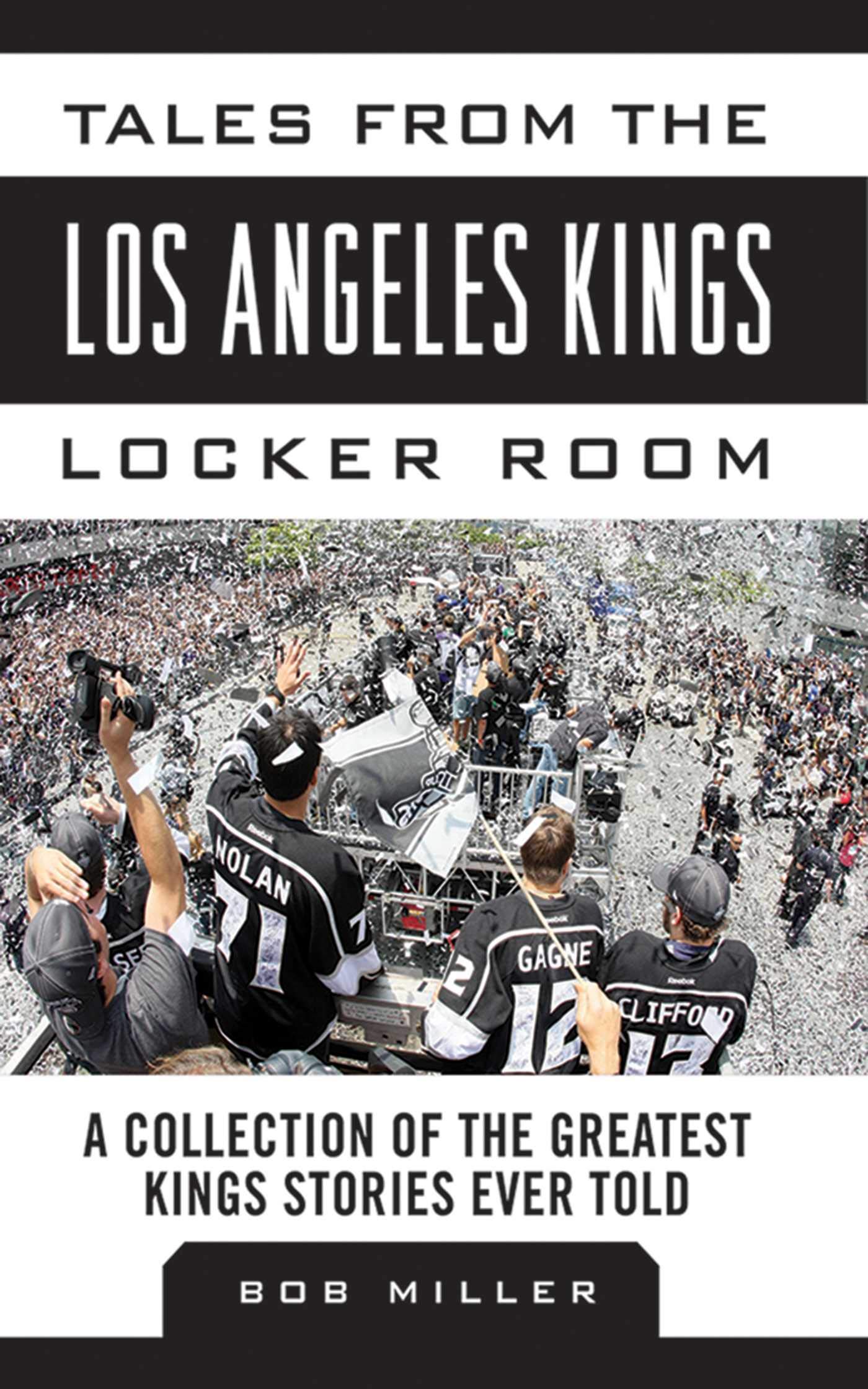 Buy Tales from the Los Angeles Kings Locker Room: A Collection of the Greatest Kings Stories Ever Told (Tales from the Team) — BookShops.in