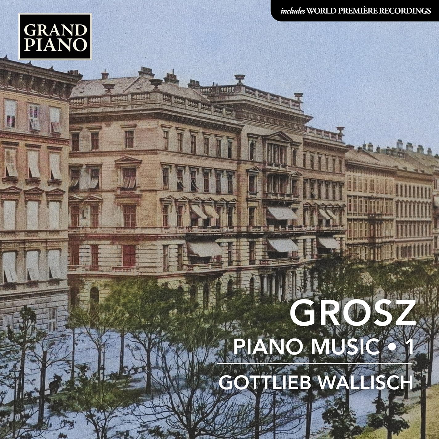 Wilhelm Grosz: Piano Music, Vol. 1