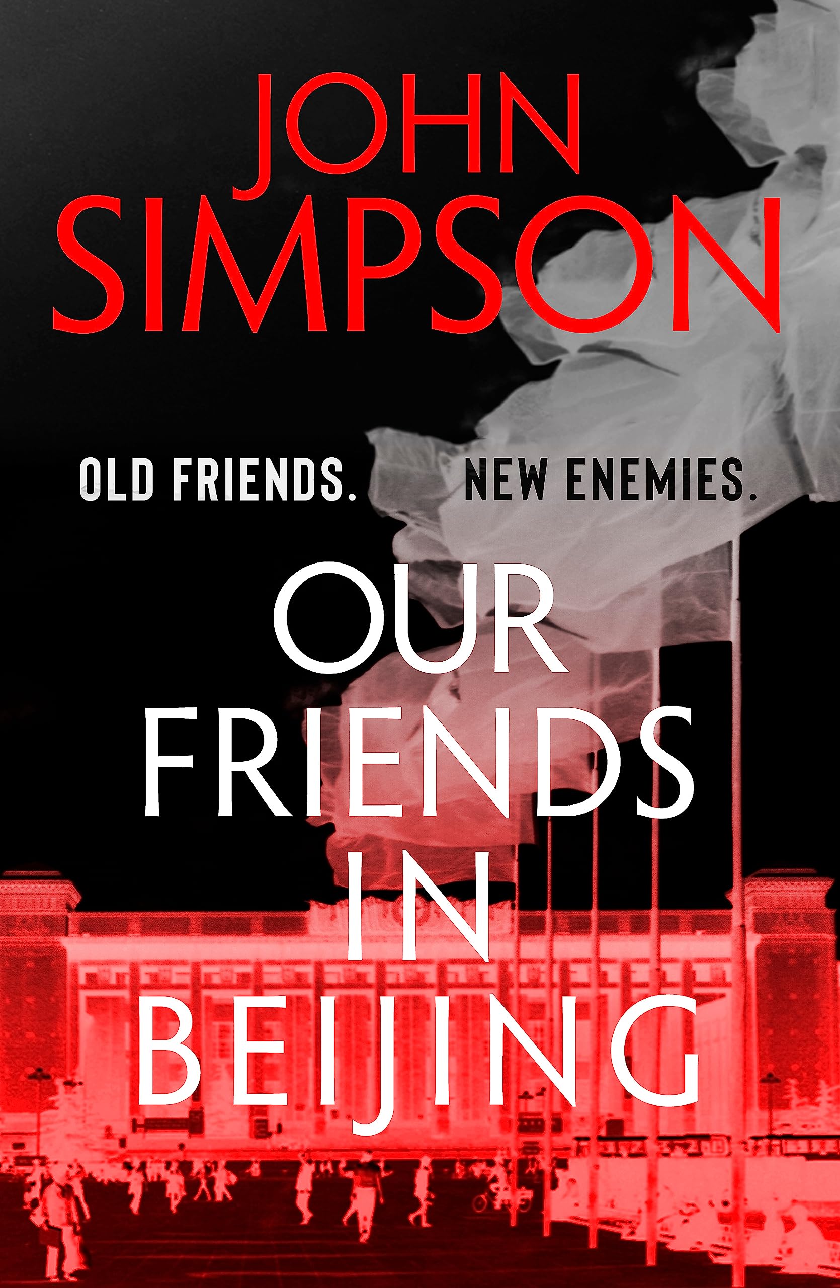 Our Friends in Beijing by John Simpson PAPERBACK 9781473674561