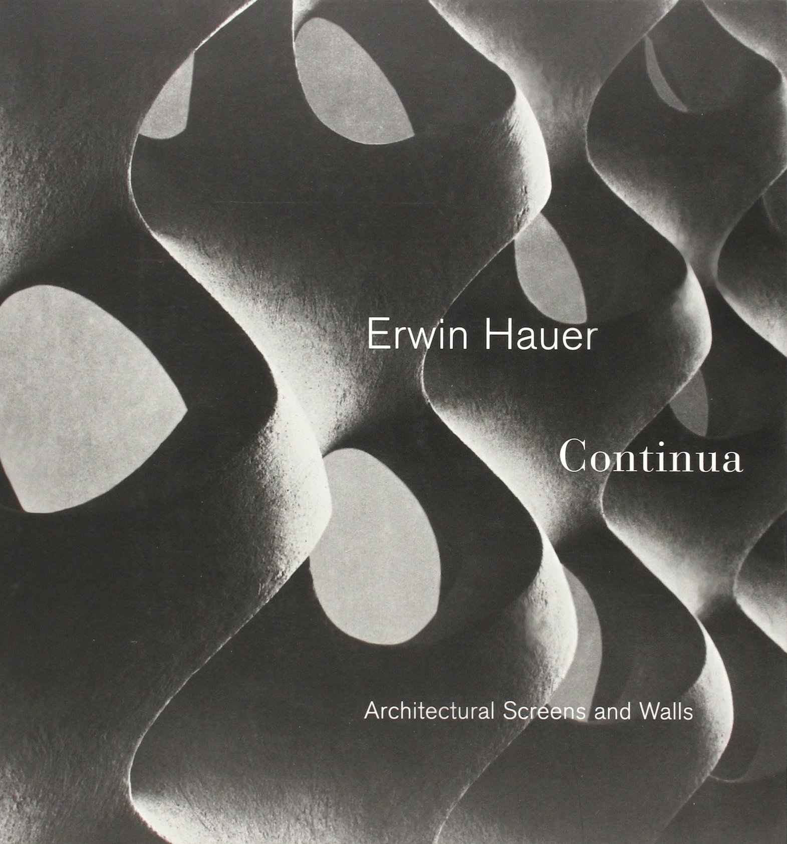 Erwin Hauer: Continua-Architectural Screen and Walls: Architectural Screens and Walls