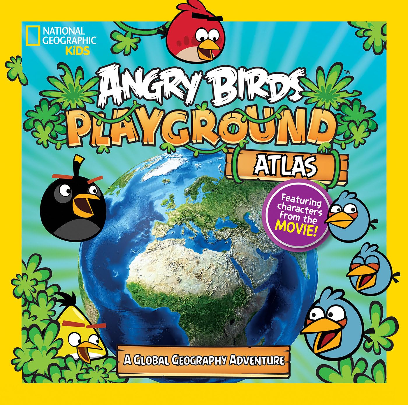 Angry Birds Playground: Atlas: A Global Geography Adventure (National Geographic Kids: Angry Birds Playground)