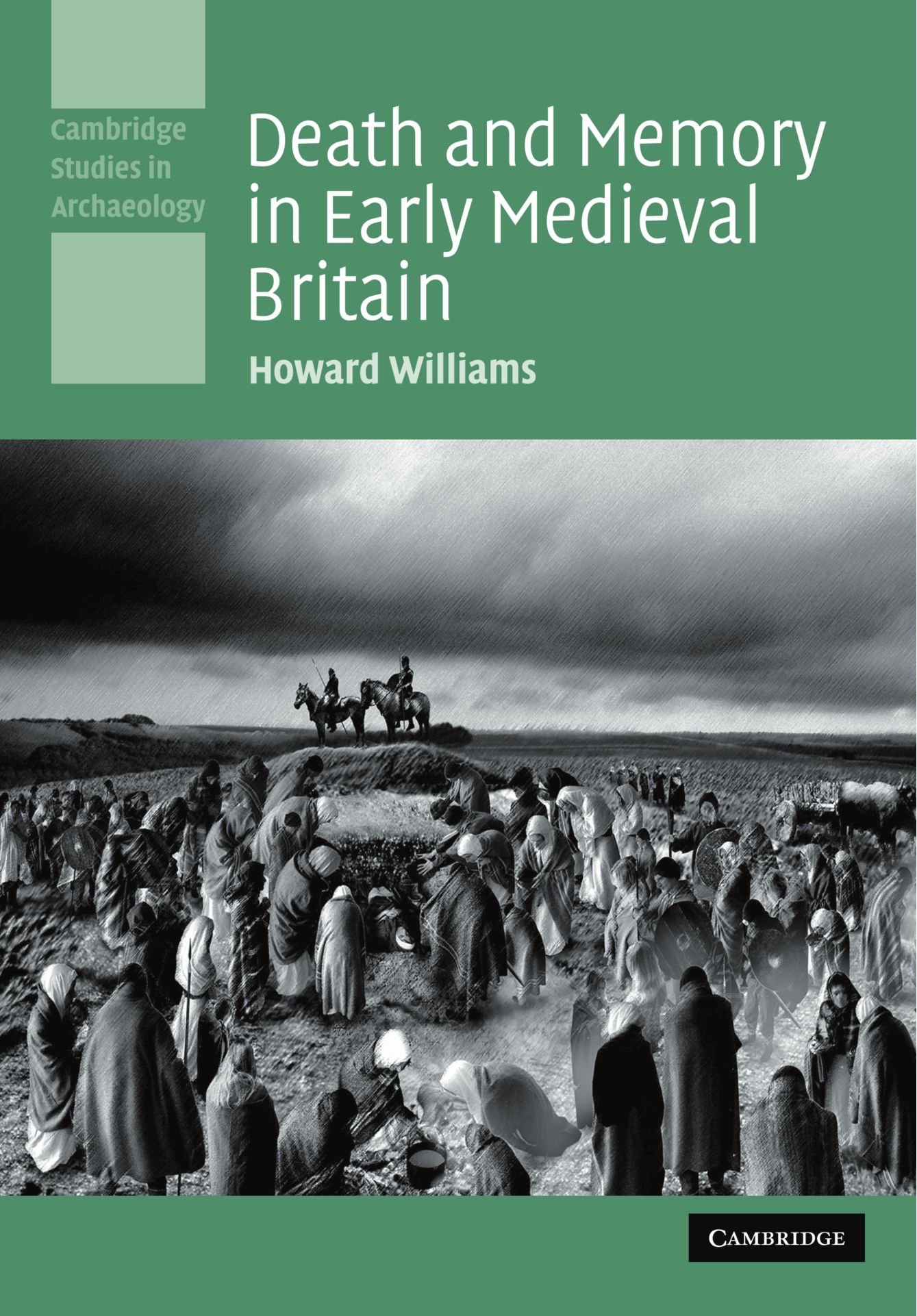Death and Memory in Early Medieval Britain (Cambridge Studies in Archaeology)