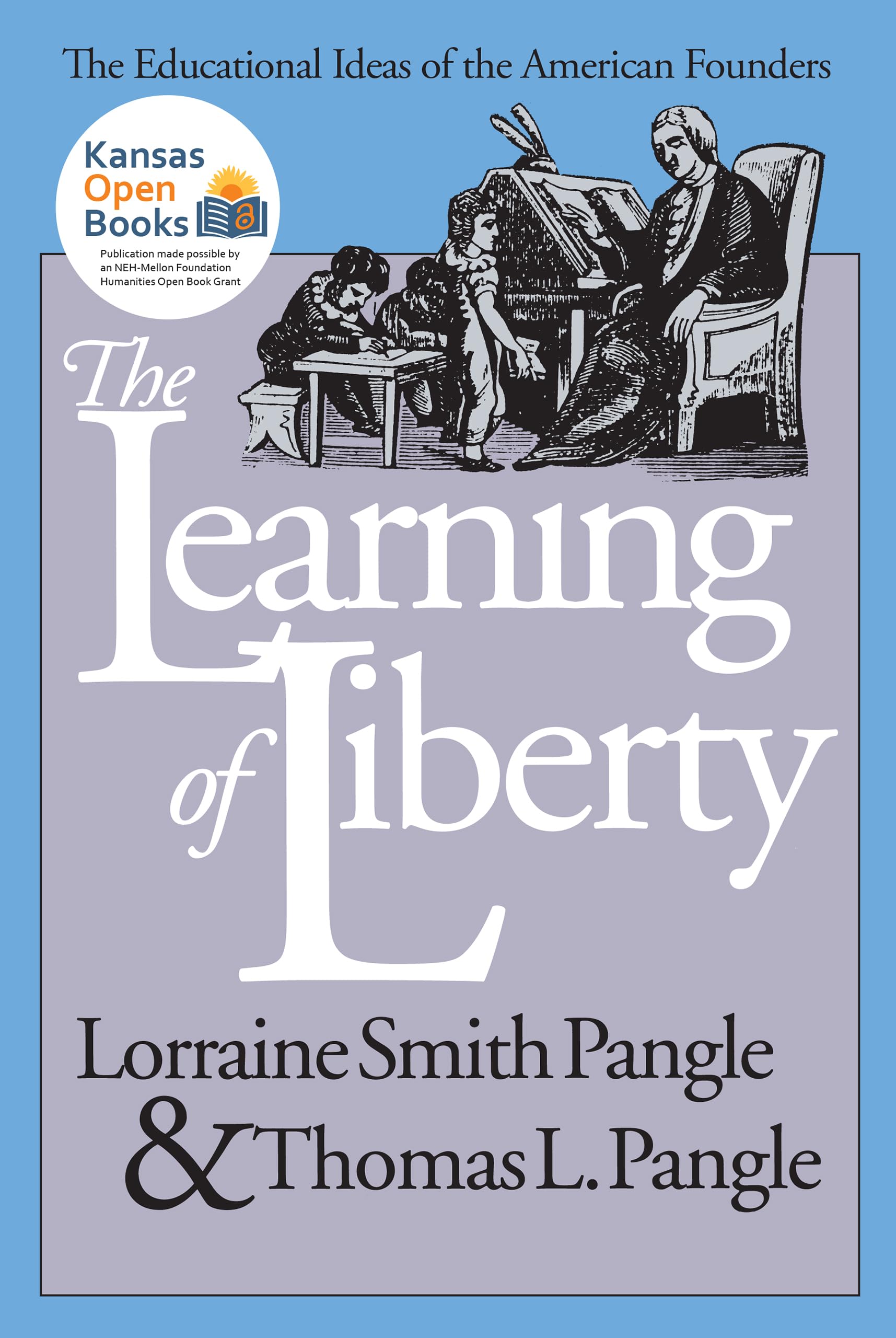 The Learning of Liberty: The Educational Ideas of the American Founders