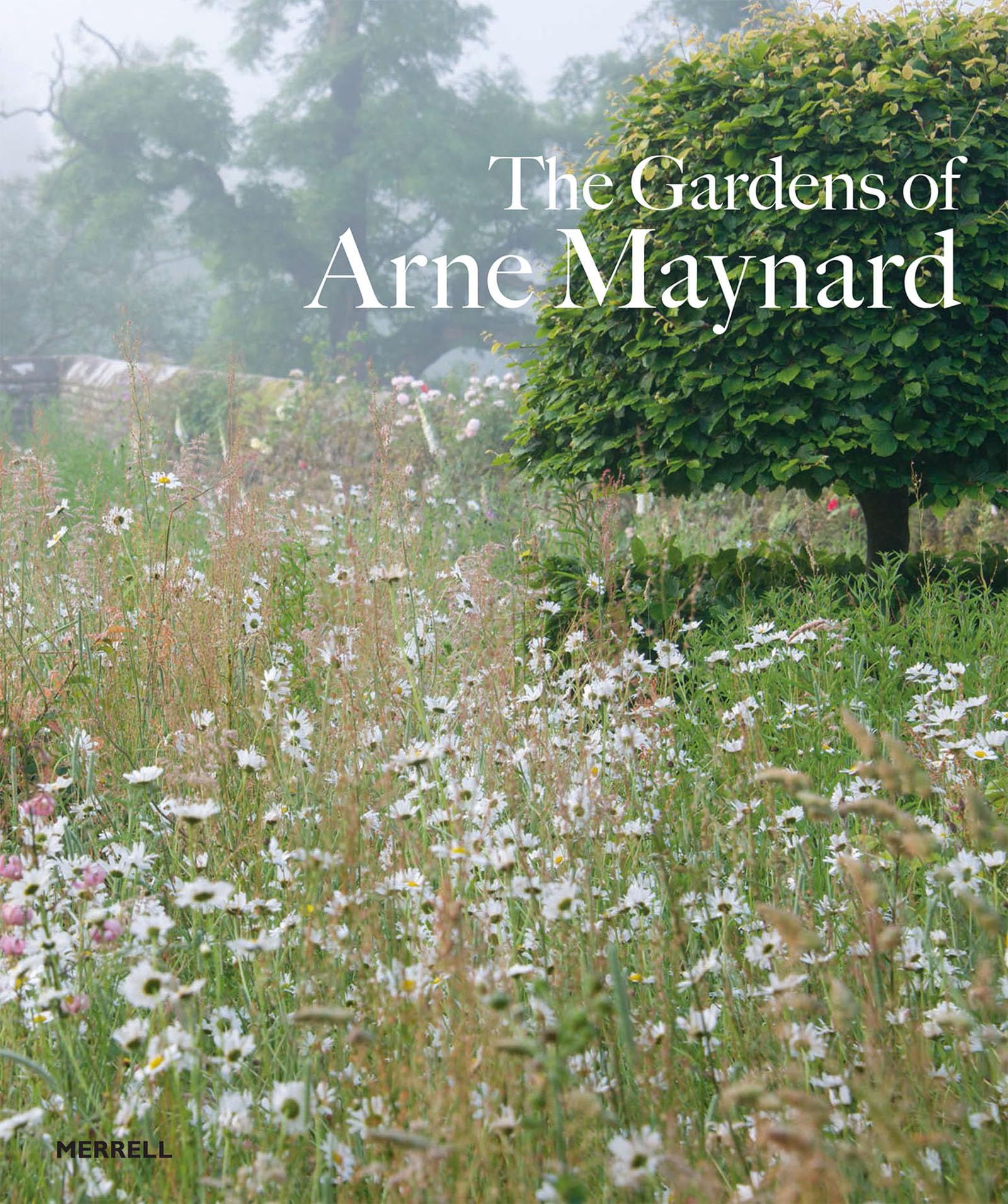 The Gardens of Arne Maynard recueil poétique de paysages et jardins secrets