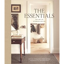 The Essentials The Art of Interior Design a Guide to Furnishing Decorating and Styling Your Home