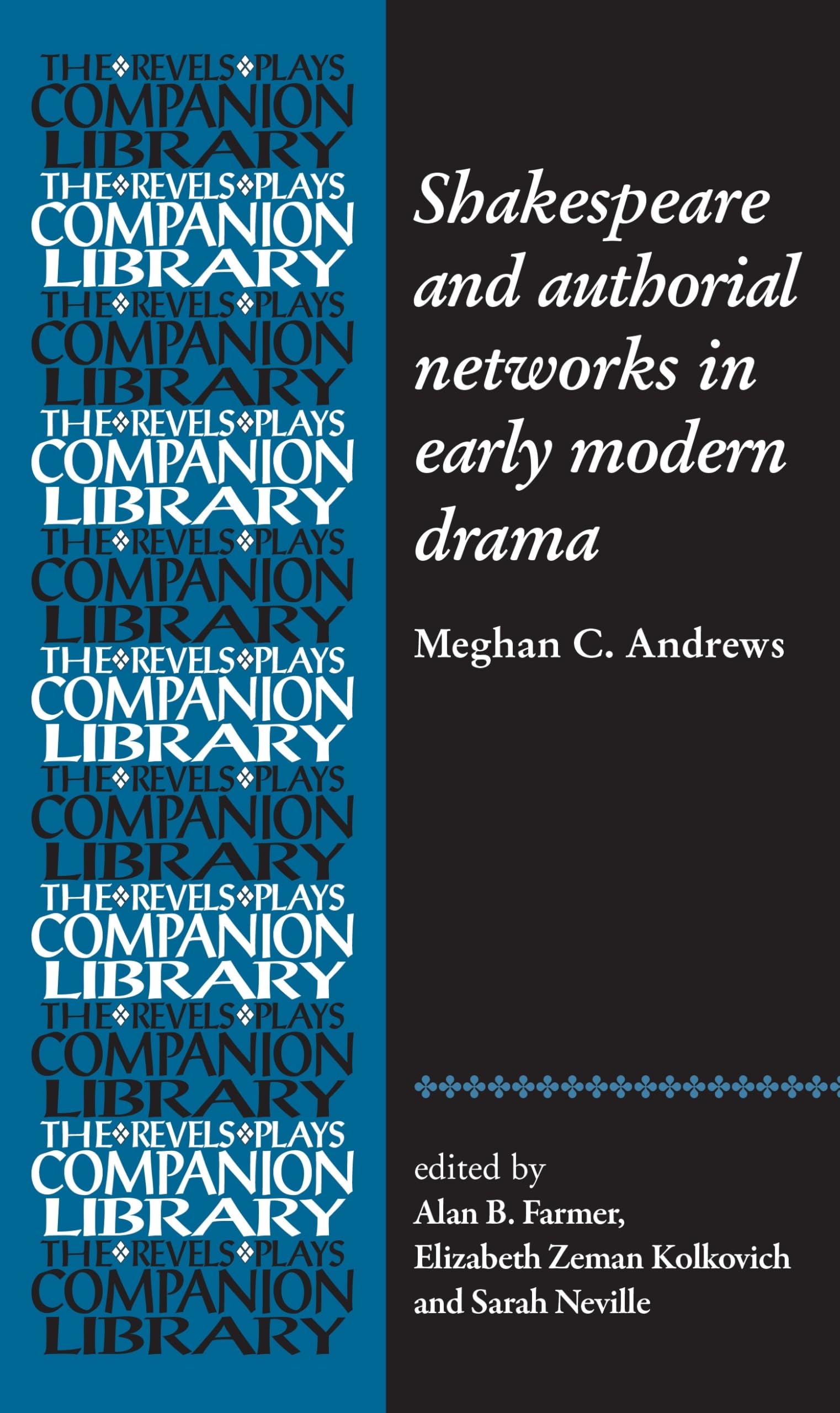 Shakespeare and authorial networks in early modern drama (Revels Plays Companion Library)