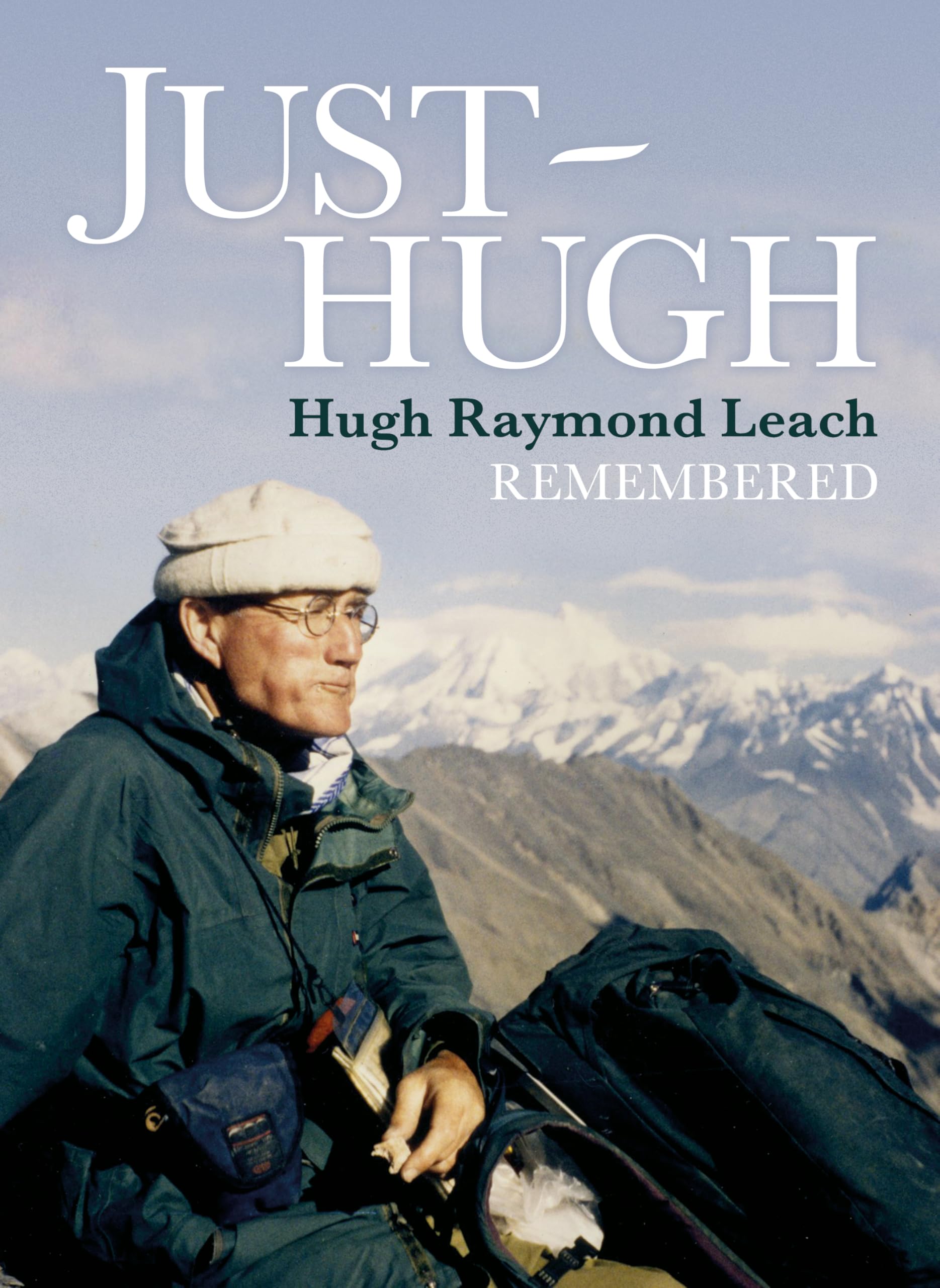 Just Hugh Hugh Raymond Leach Remembered by Norman Cameron (Hardback Book)