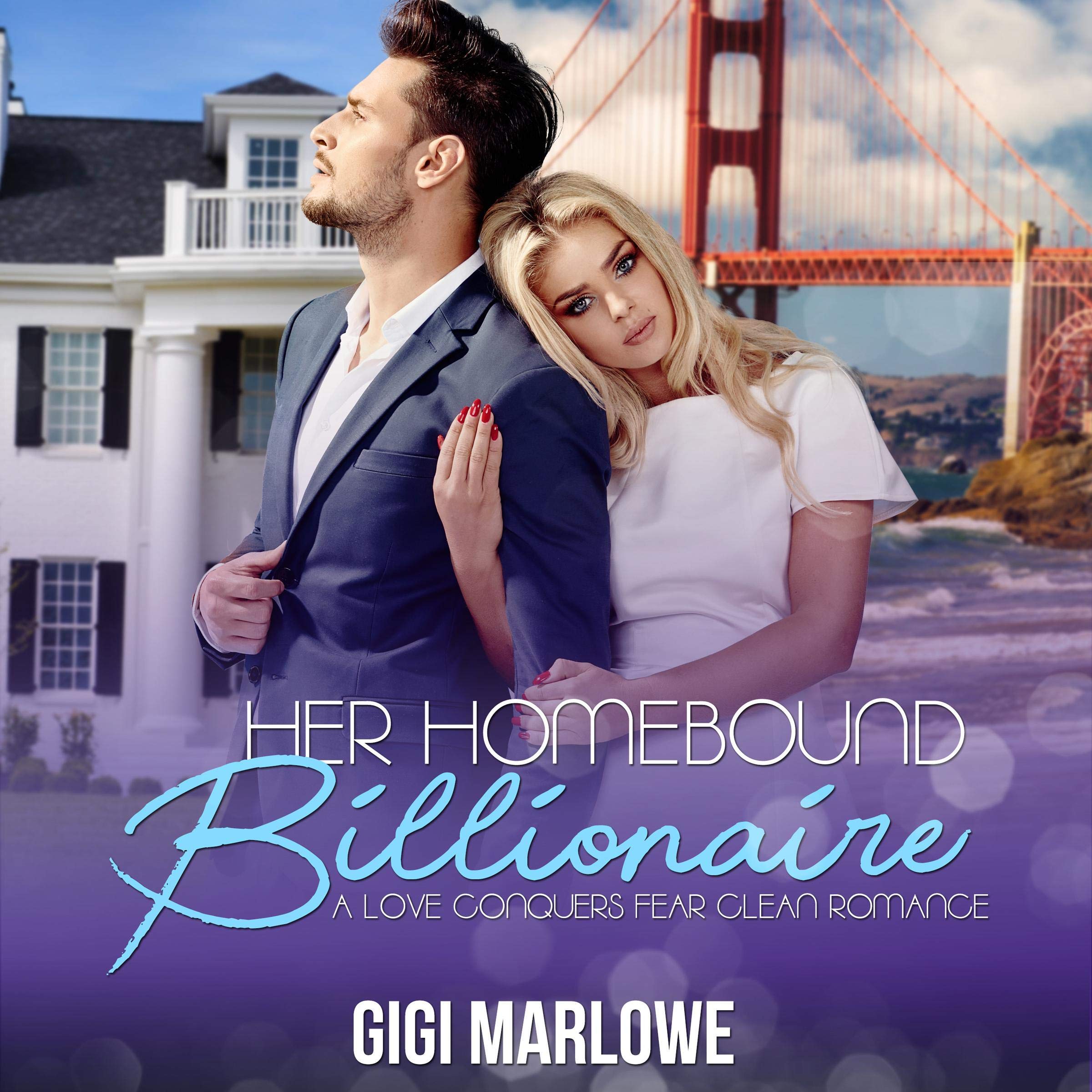 Her Homebound Billionaire: A Love Conquers Fear Clean Romance