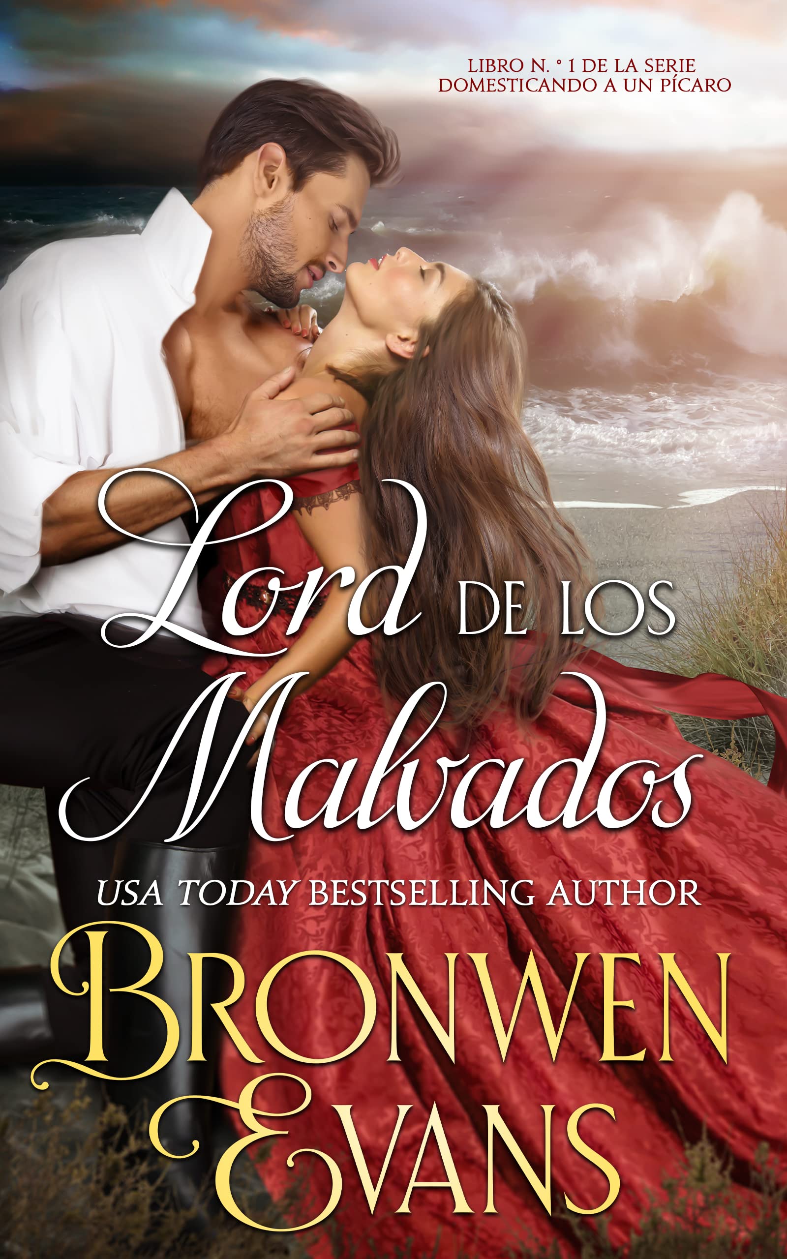 Lord de los Malvados : Libro n. ° 1 de la serie Domesticando a un pícaro (Domando a un pícaro) (Spanish Edition)