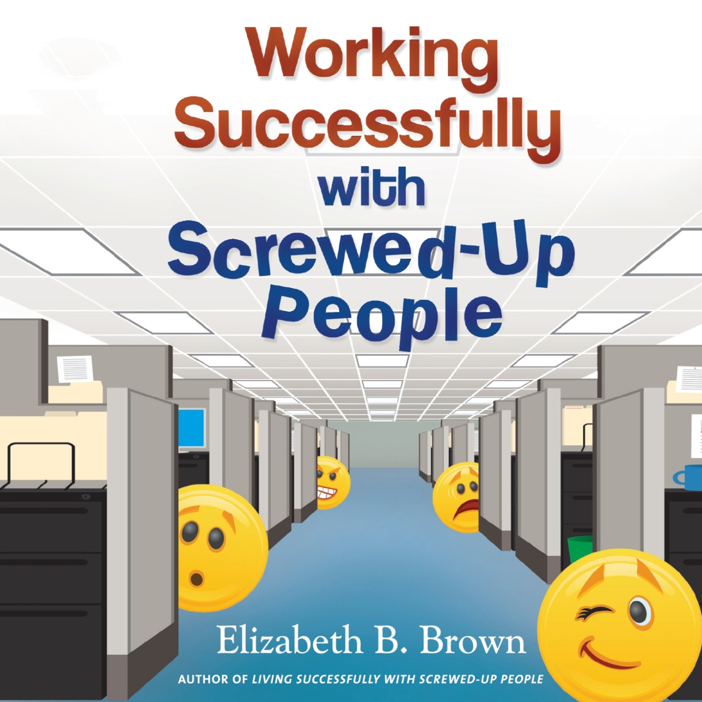 Cover art for Working Successfully with Screwed-Up People