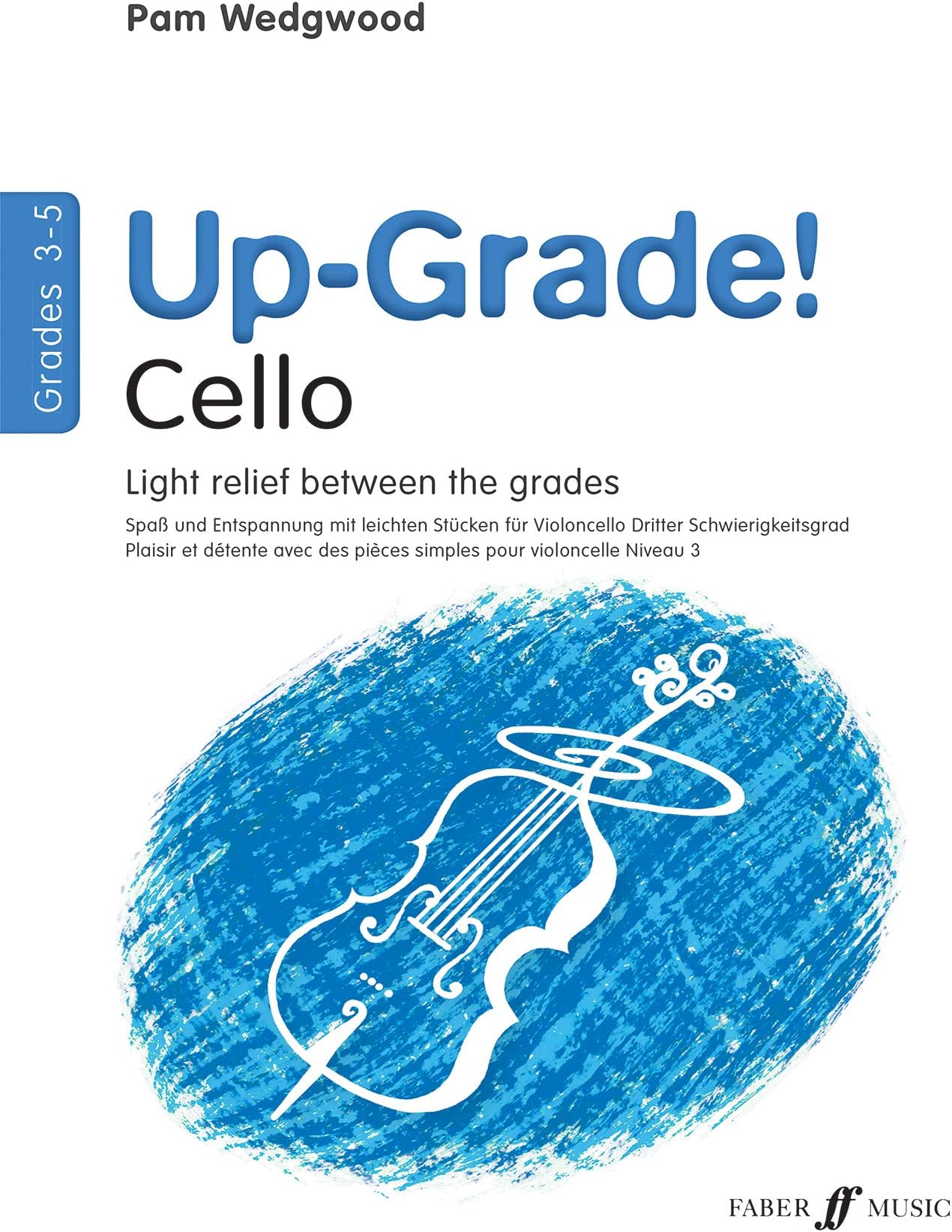 Up-Grade! Cello Grades 3-5 [Up-Grade! Series]: Light Relief Between Grades: Grades 3-4