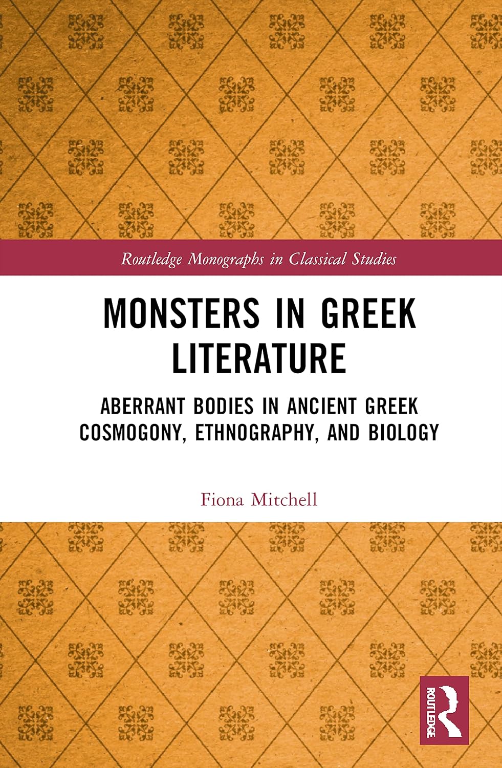 Monsters in Greek Literature (Routledge Monographs in Classical Studies)