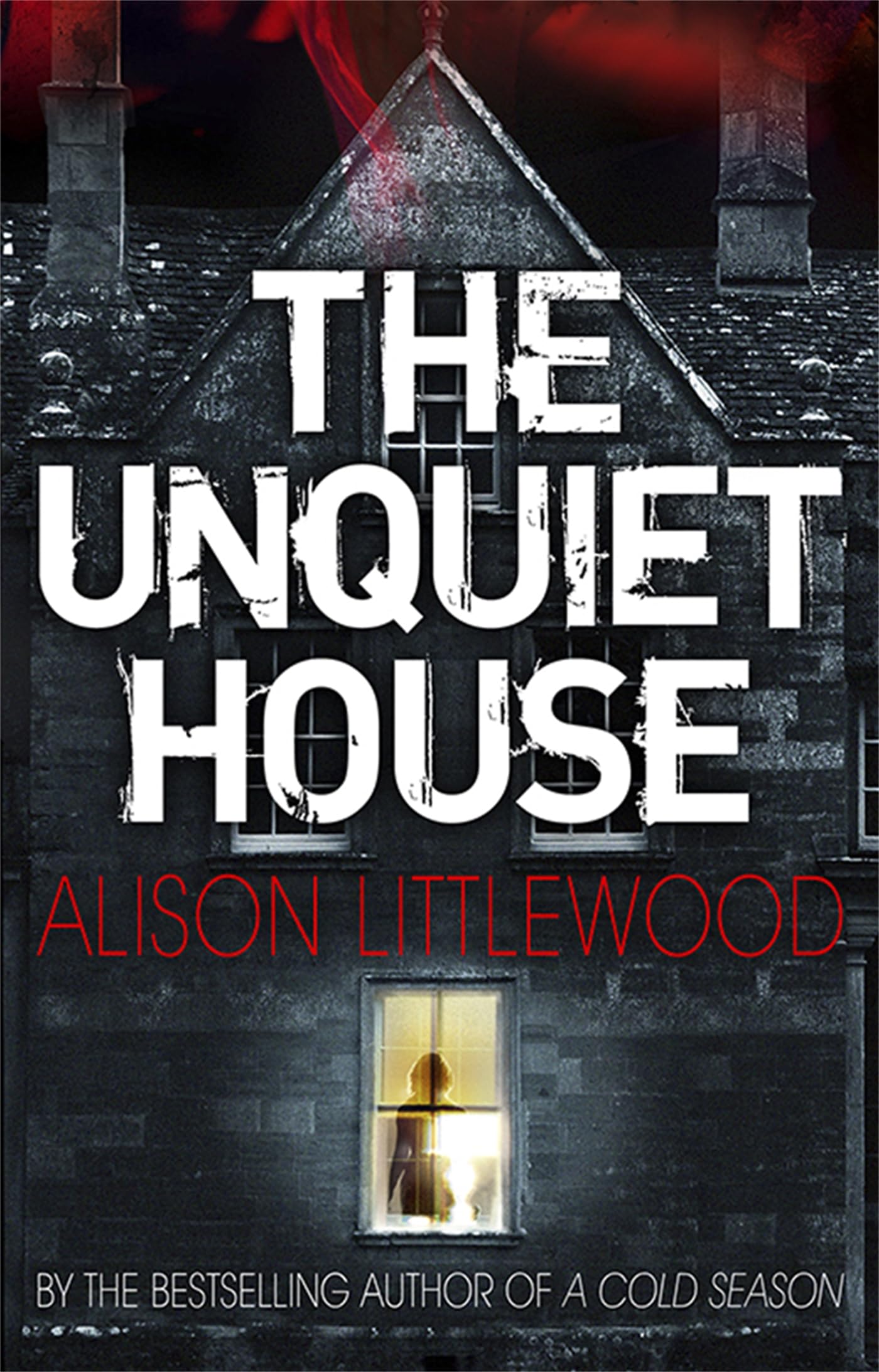 The Unquiet House: A chilling tale of gripping suspense