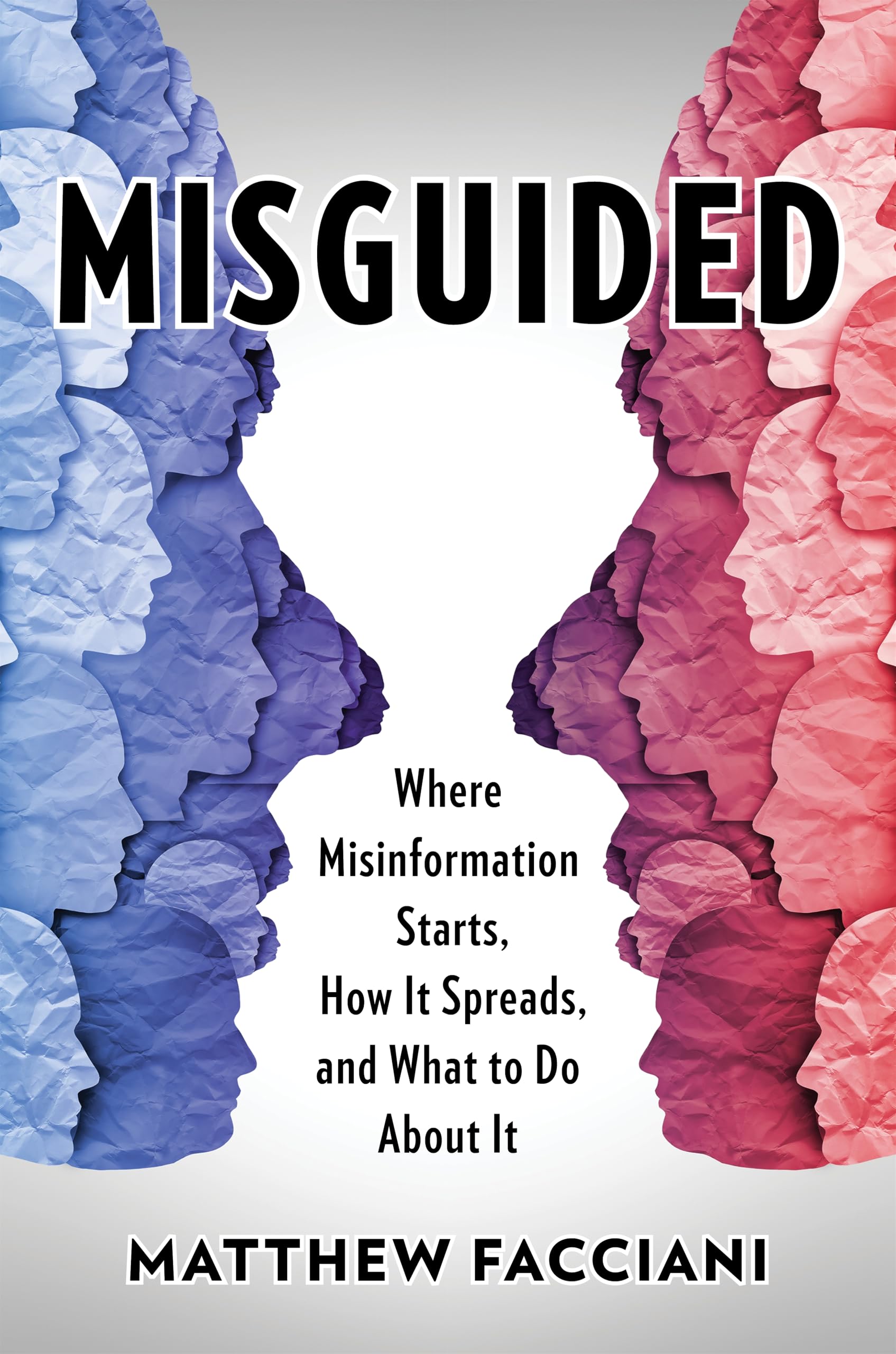 Misguided: Where Misinformation Starts, How It Spreads, and What to Do About It (English Edition)