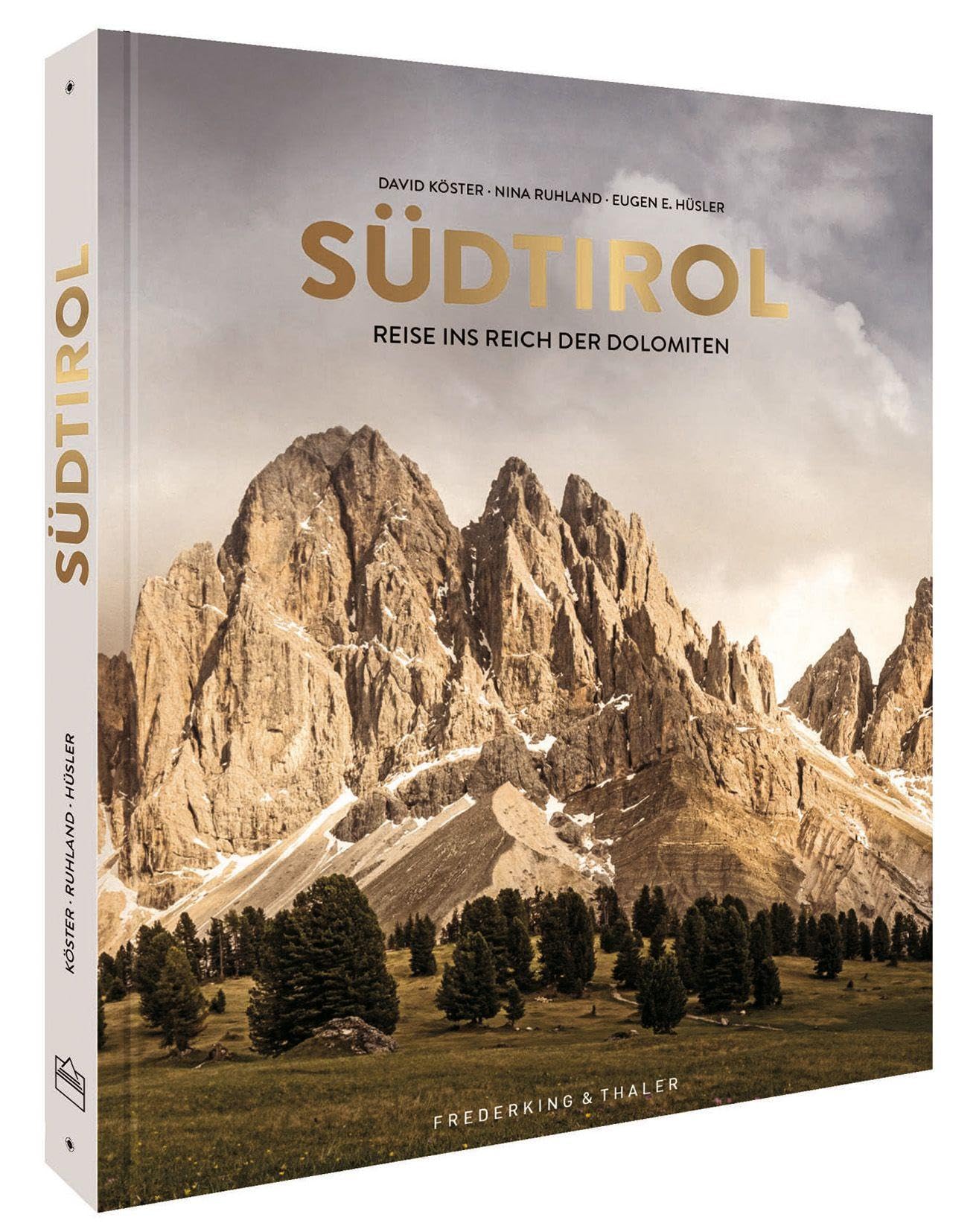 Bildband – Südtirol: Reisen ins Reich der Dolomiten. Slow Travel Südtirol mit atemberaubenden Aufnahmen