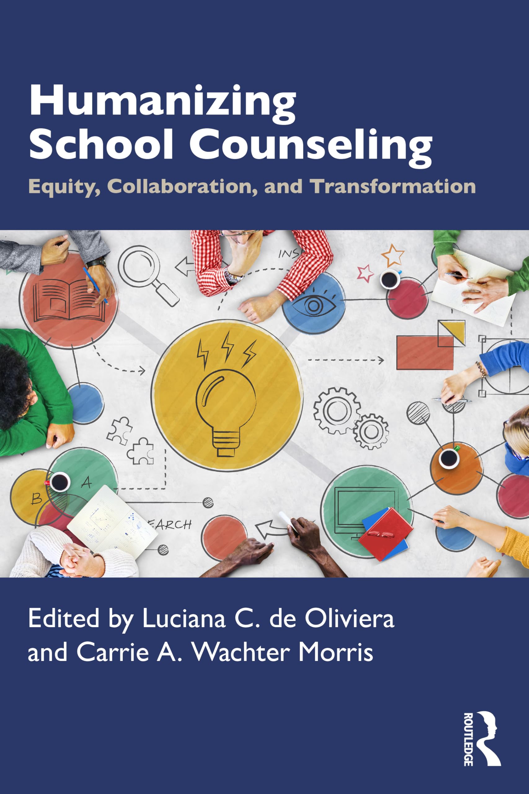 Humanizing School Counseling: Equity, Collaboration, and Transformation