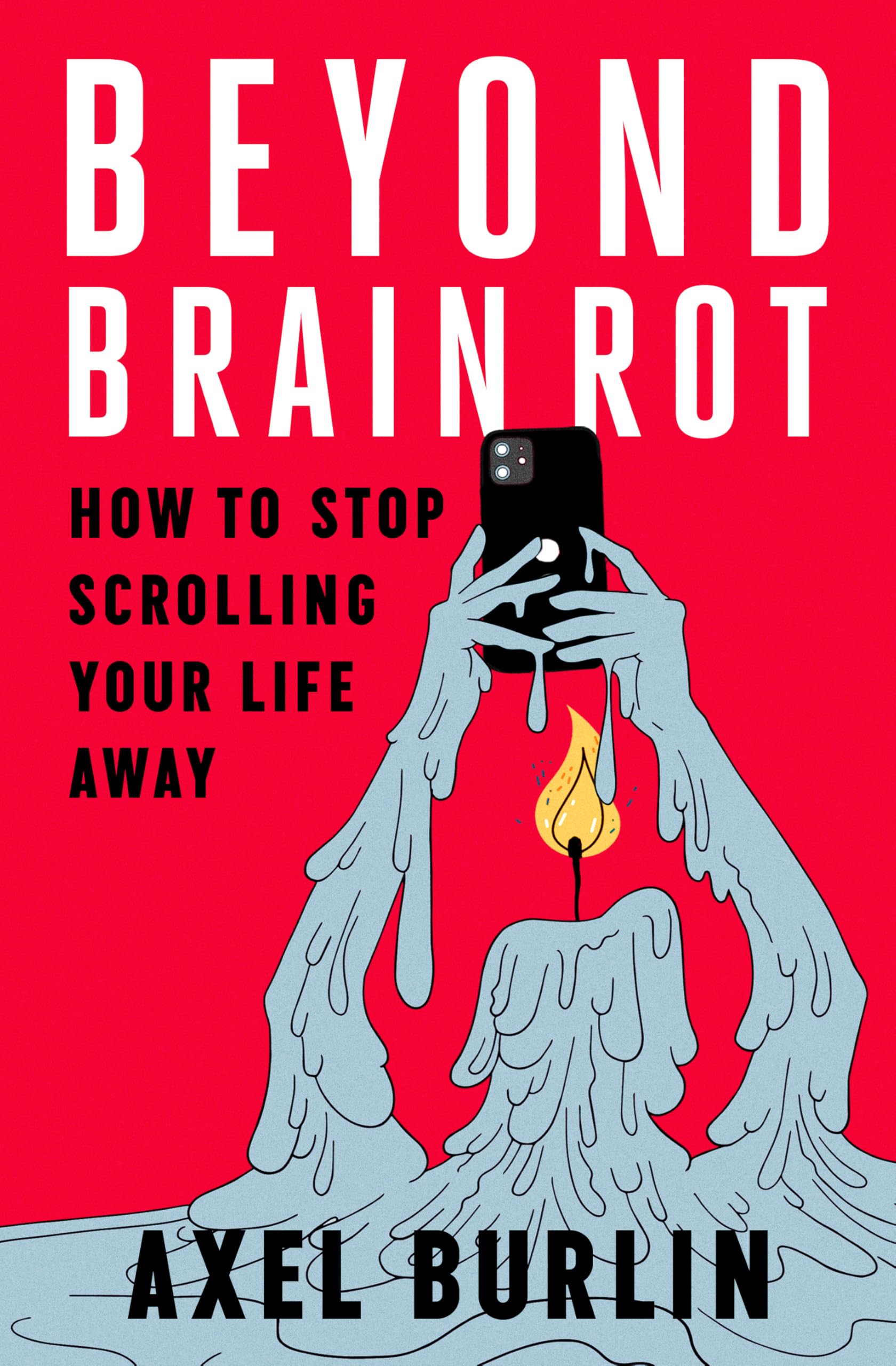 Beyond Brain Rot: How to Stop Scrolling Your Life Away