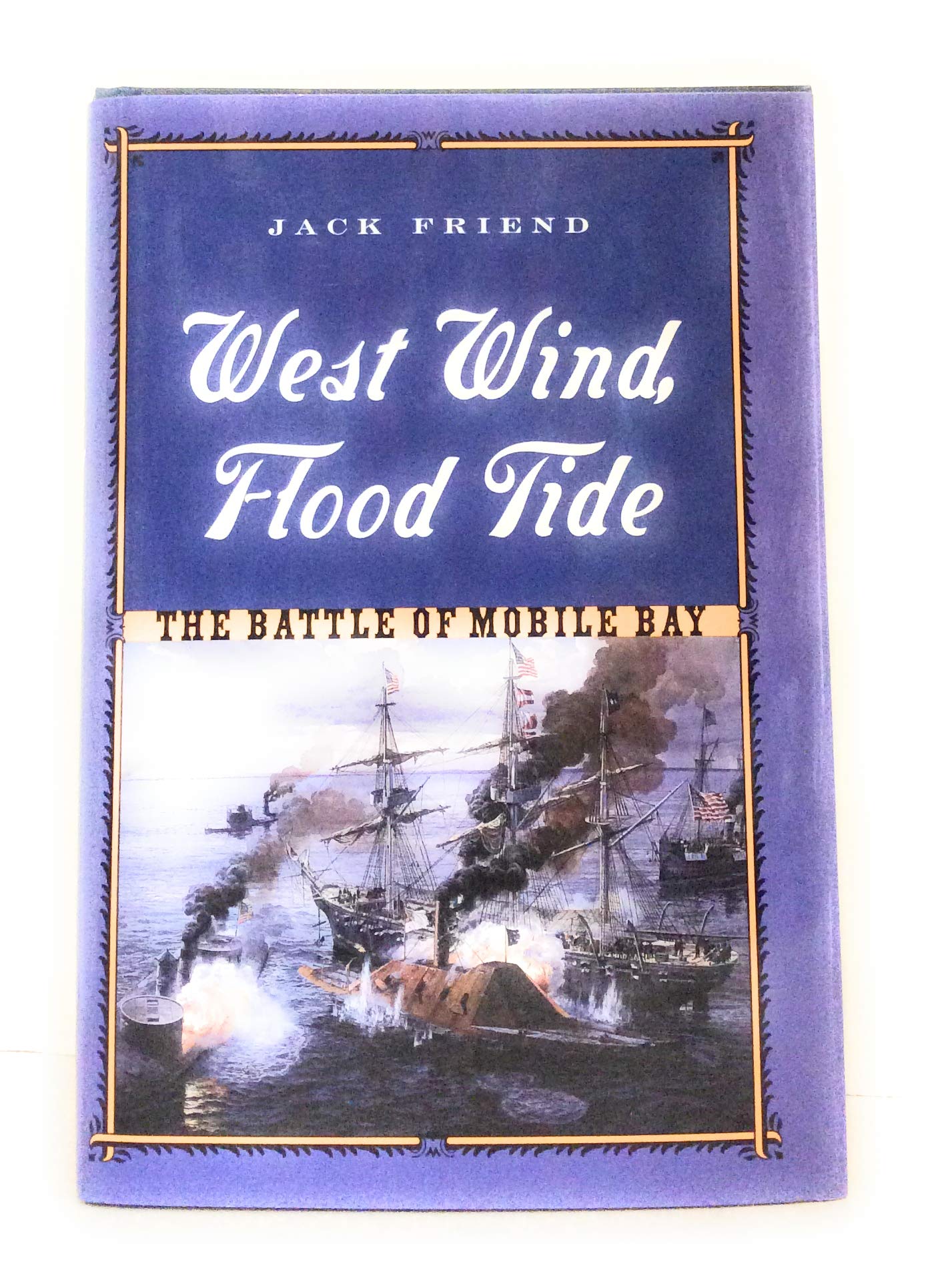 West Wind, Flood Tide: The Battle of Mobile Bay