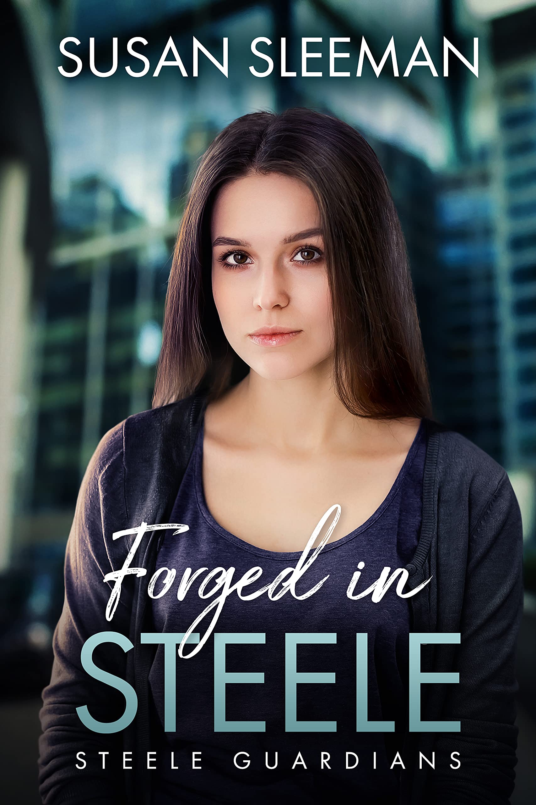 Forged in Steele: A Christian Romantic Suspense: (Steele Guardians - Book 3)