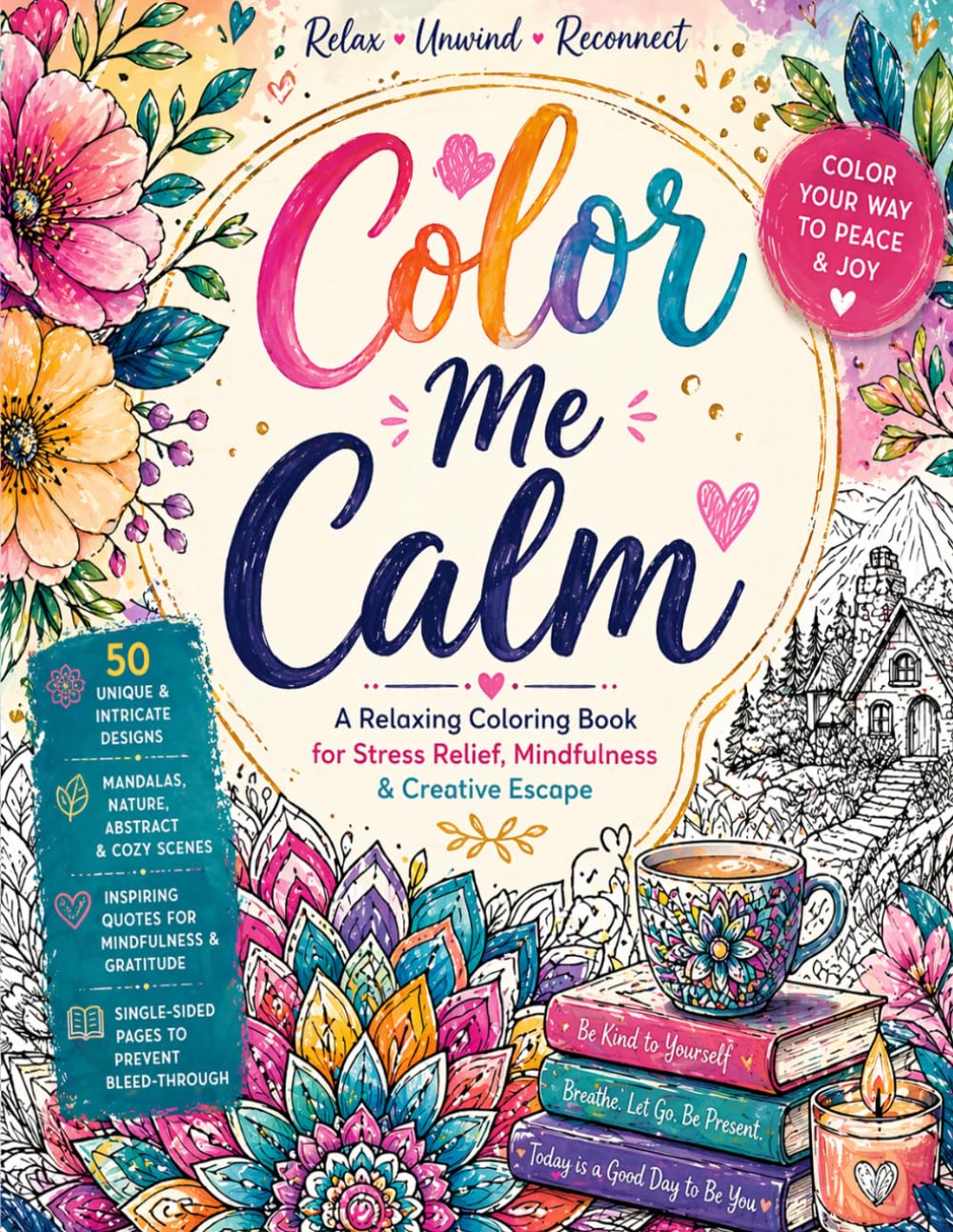 Color me Calm: A relaxing coloring book for stress relief, mindfulness and creative escape