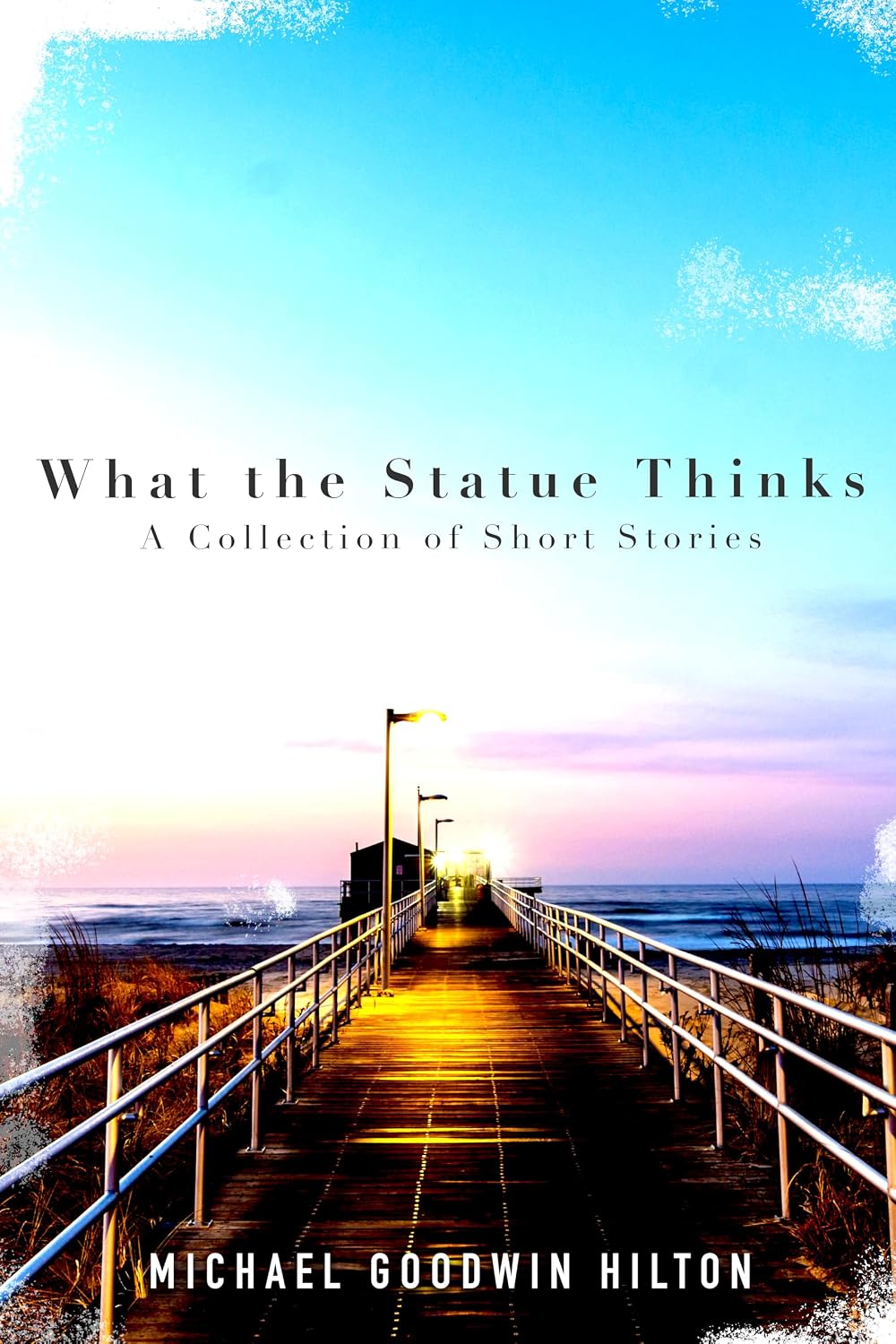 what-the-statue-thinks-a-collection-of-short-stories-kindle-edition
