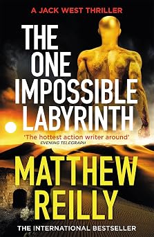 The One Impossible Labyrinth From the creator of No.1 Netflix thriller INTERCEPTOR Jack West Series