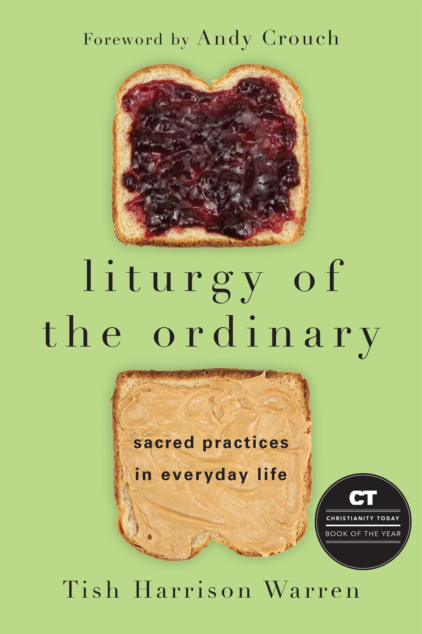 Liturgy of the Ordinary: Sacred Practices in Everyday Life Paperback โ November 1, 2016