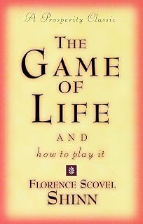 THE GAME OF LIFE AND HOW TO PLAY IT: A Prosperity Classic