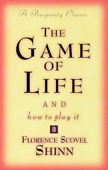 THE GAME OF LIFE AND HOW TO PLAY IT A Prosperity Classic