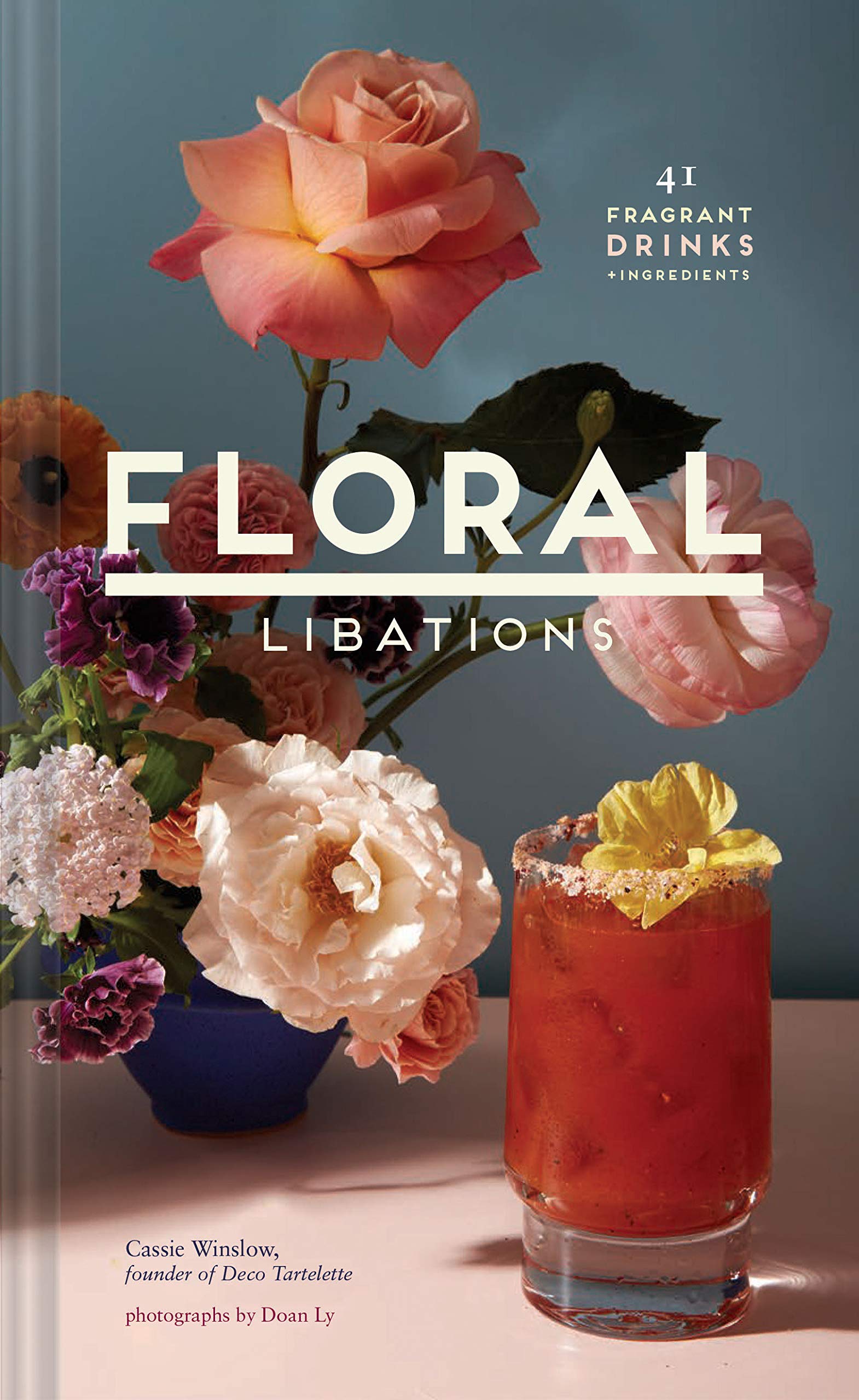 Chronicle Books Floral Libations: 41 Fragrant Drinks + Ingredients