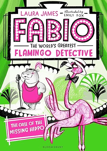 Fabio The World's Greatest Flamingo Detective: The Case of the Missing Hippo
