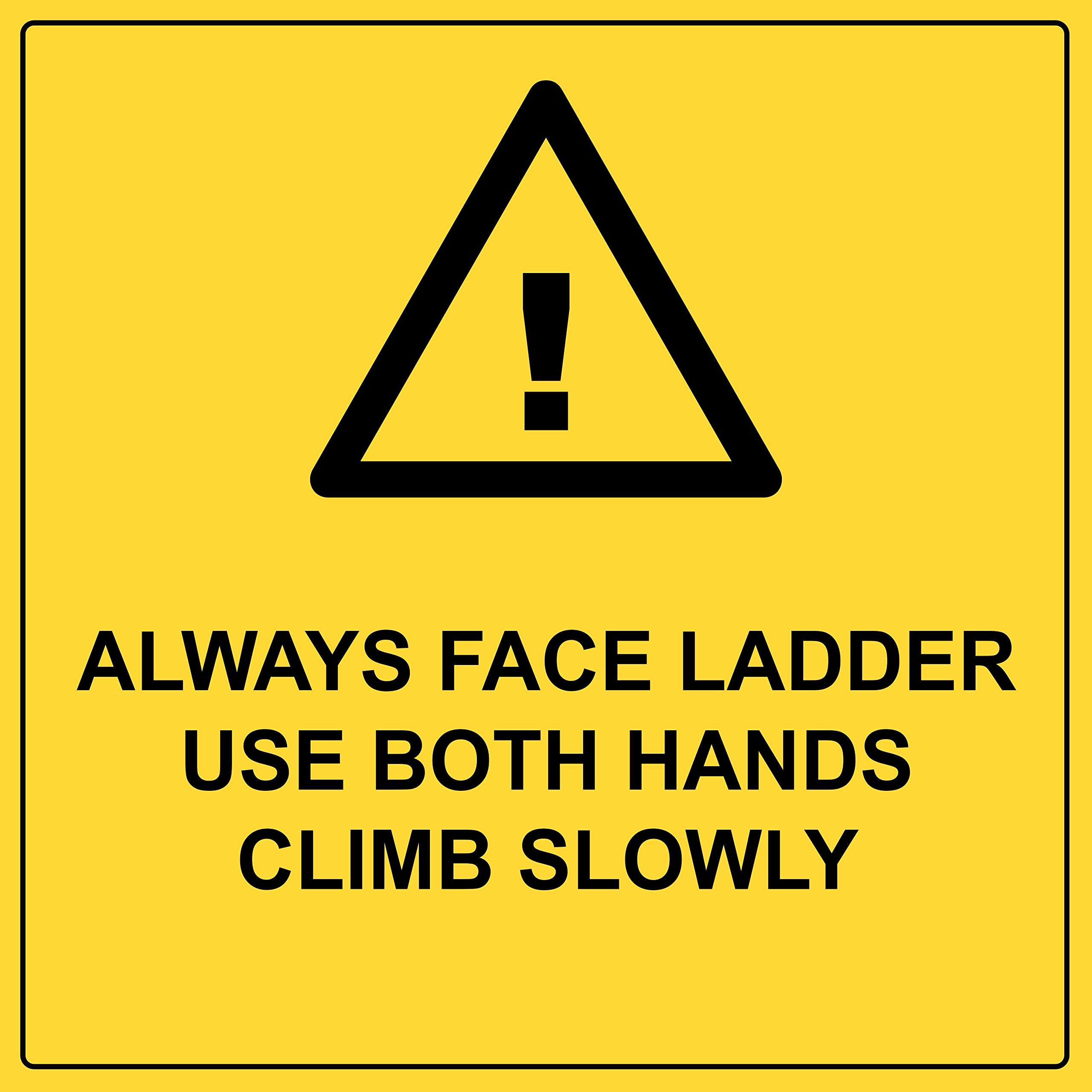 Always Face Ladder Use Both Hands Climb Slowly Warning Sign | Desertcart  Seychelles, image size:2560x2560